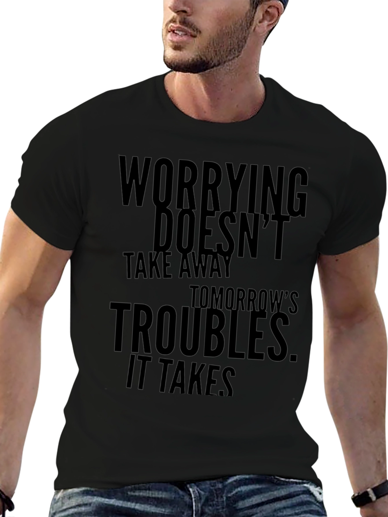 Worrying Doesnt Take Away T-Shirt