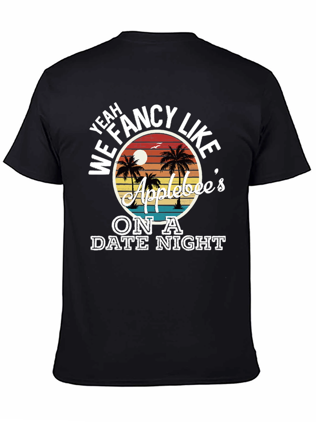 Fancy Like Applebees Date Night T-Shirt