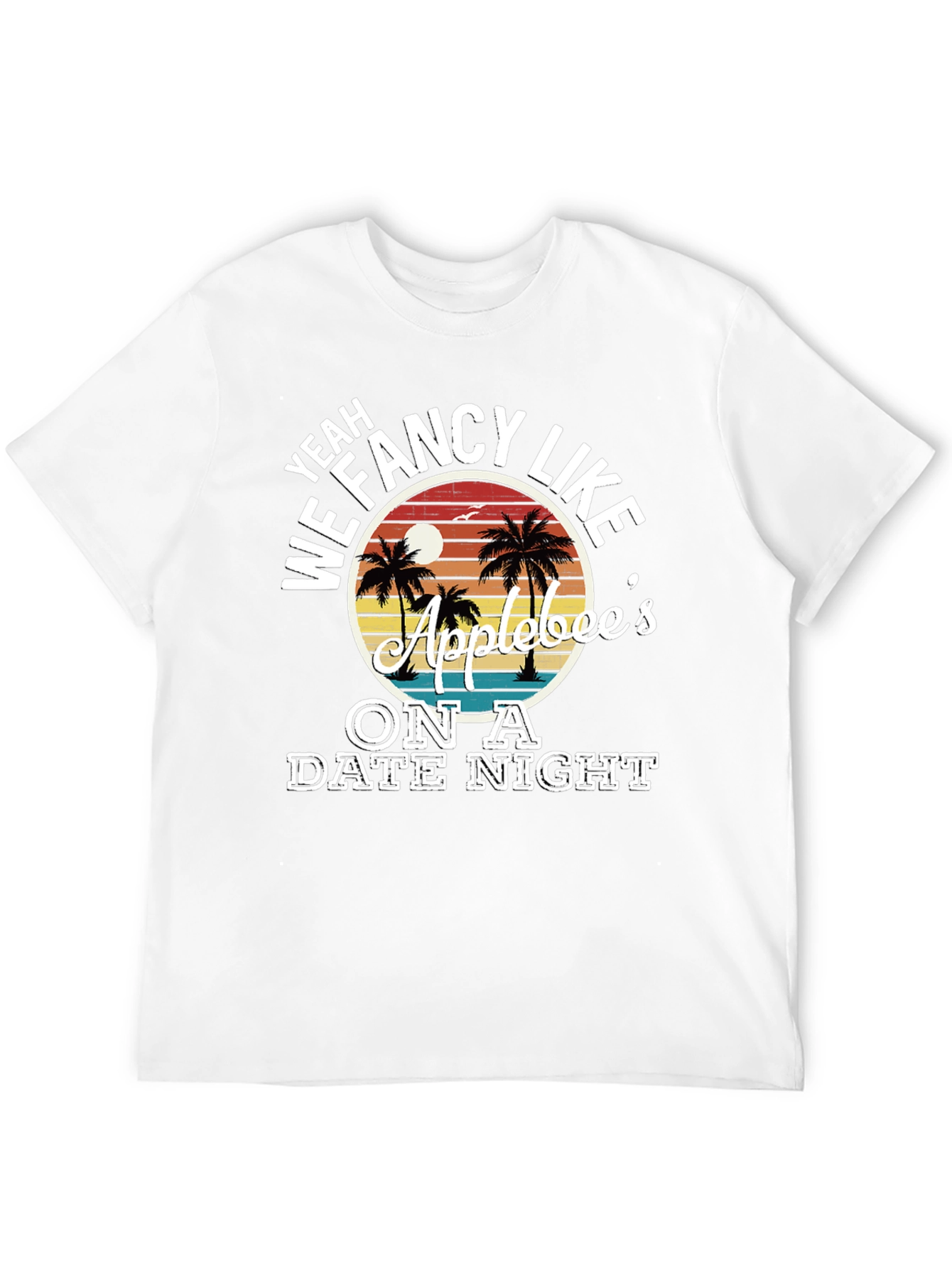 Fancy Like Applebees Date Night T-Shirt