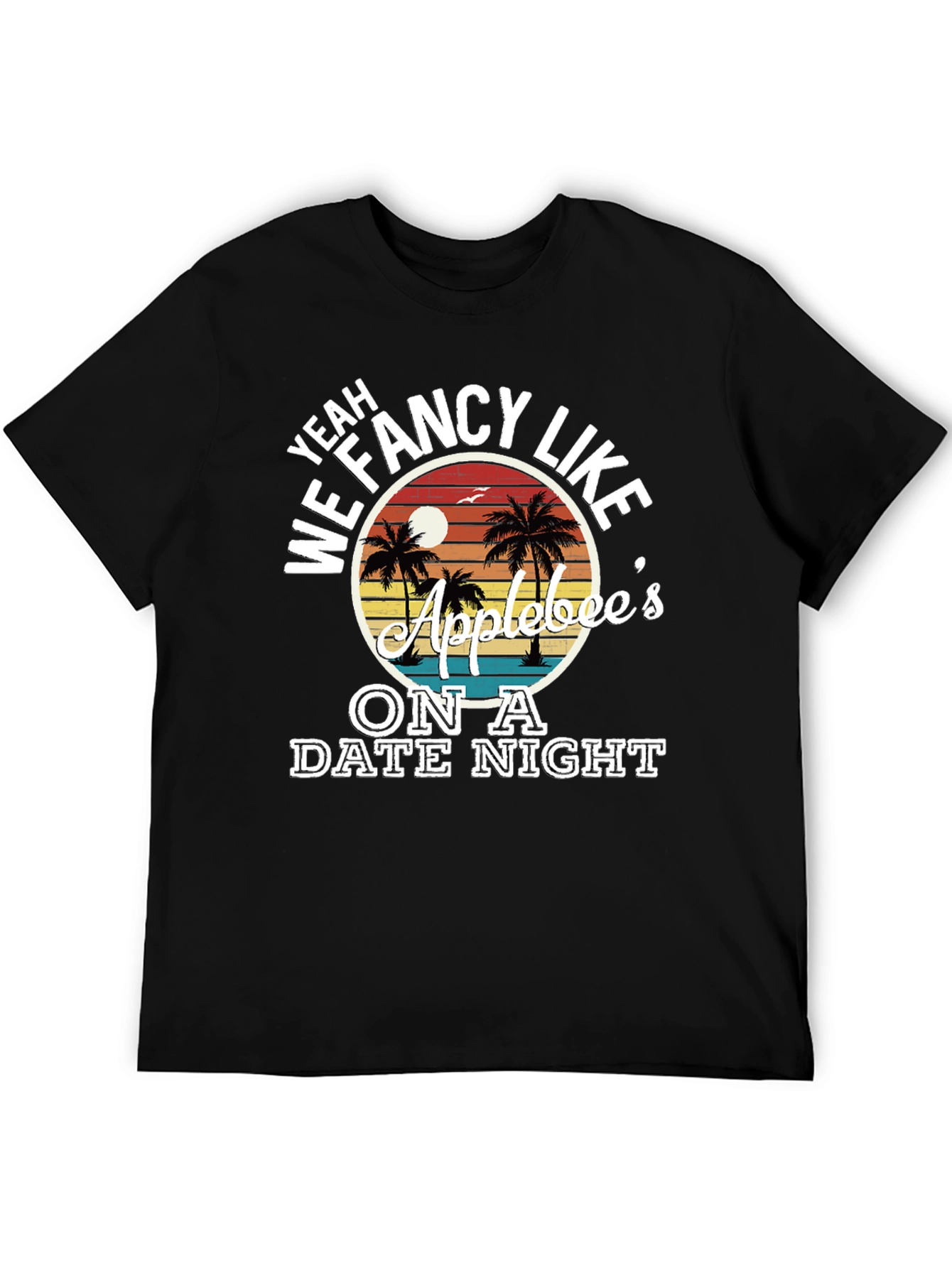 Fancy Like Applebees Date Night T-Shirt