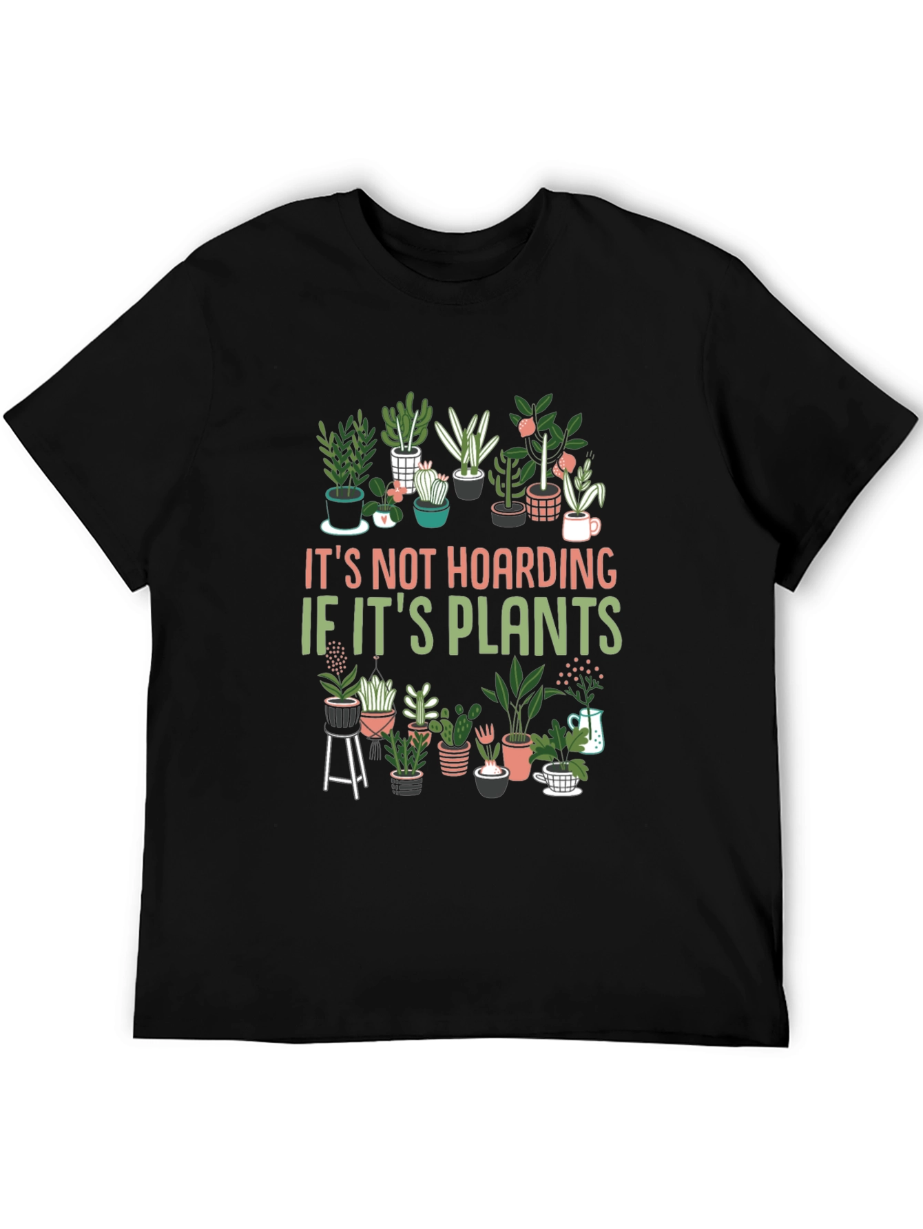Plant Lover T-Shirt: Its Not Hoarding If Its Plants