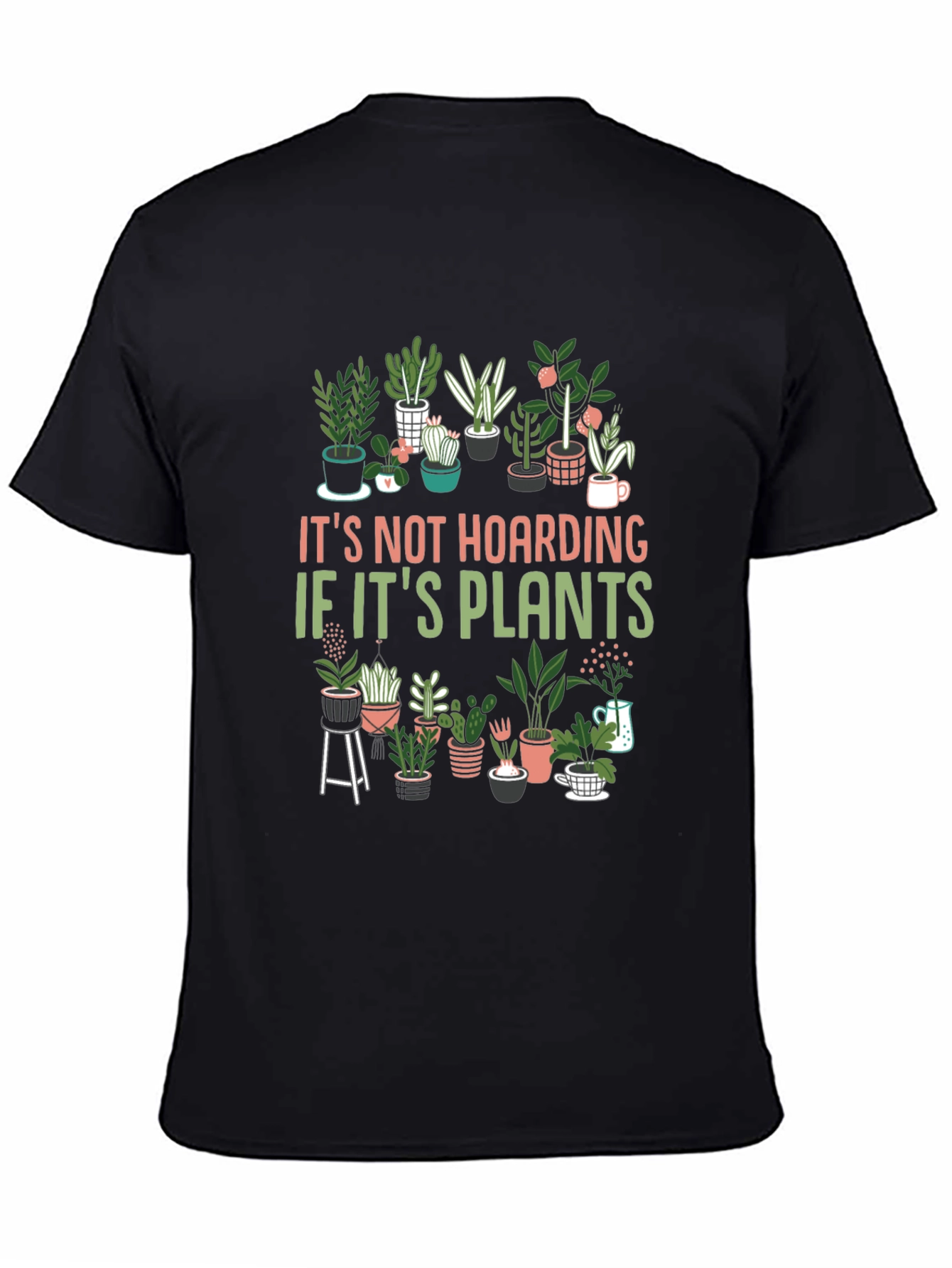 Plant Lover T-Shirt: Its Not Hoarding If Its Plants