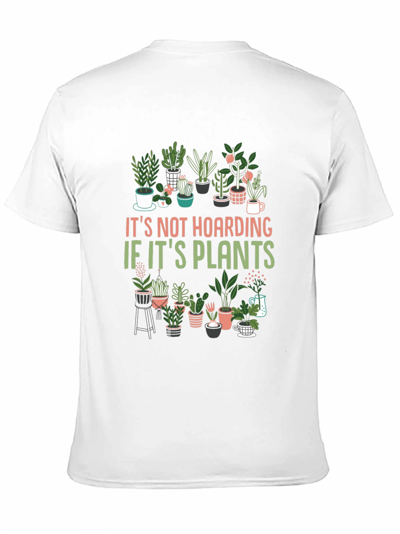Plant Lover T-Shirt: Its Not Hoarding If Its Plants