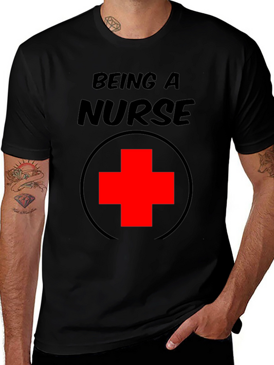 Being A Nurse T-Shirt Medical Profession Tee