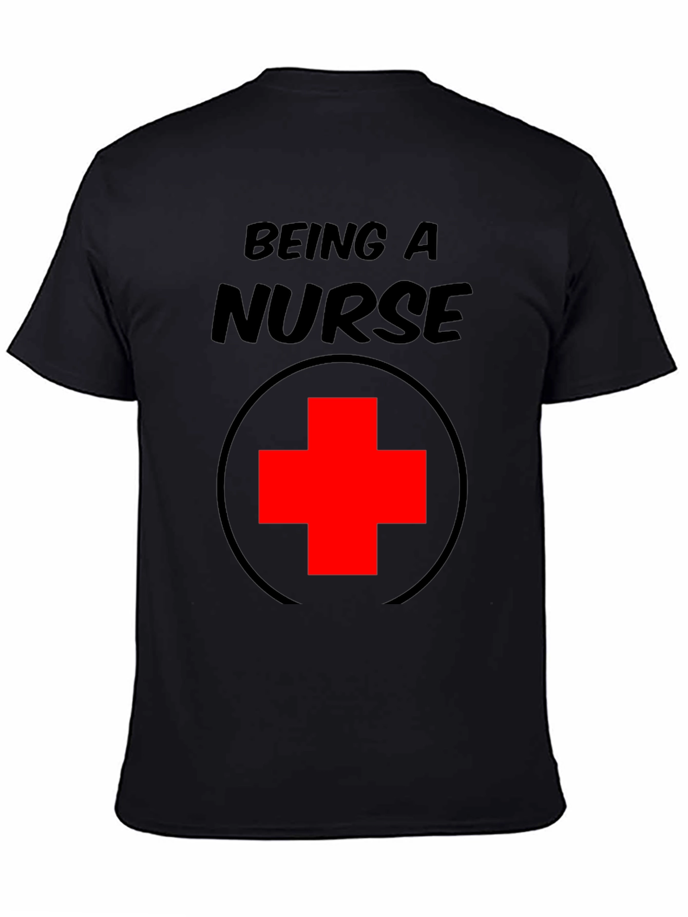 Being A Nurse T-Shirt Medical Profession Tee
