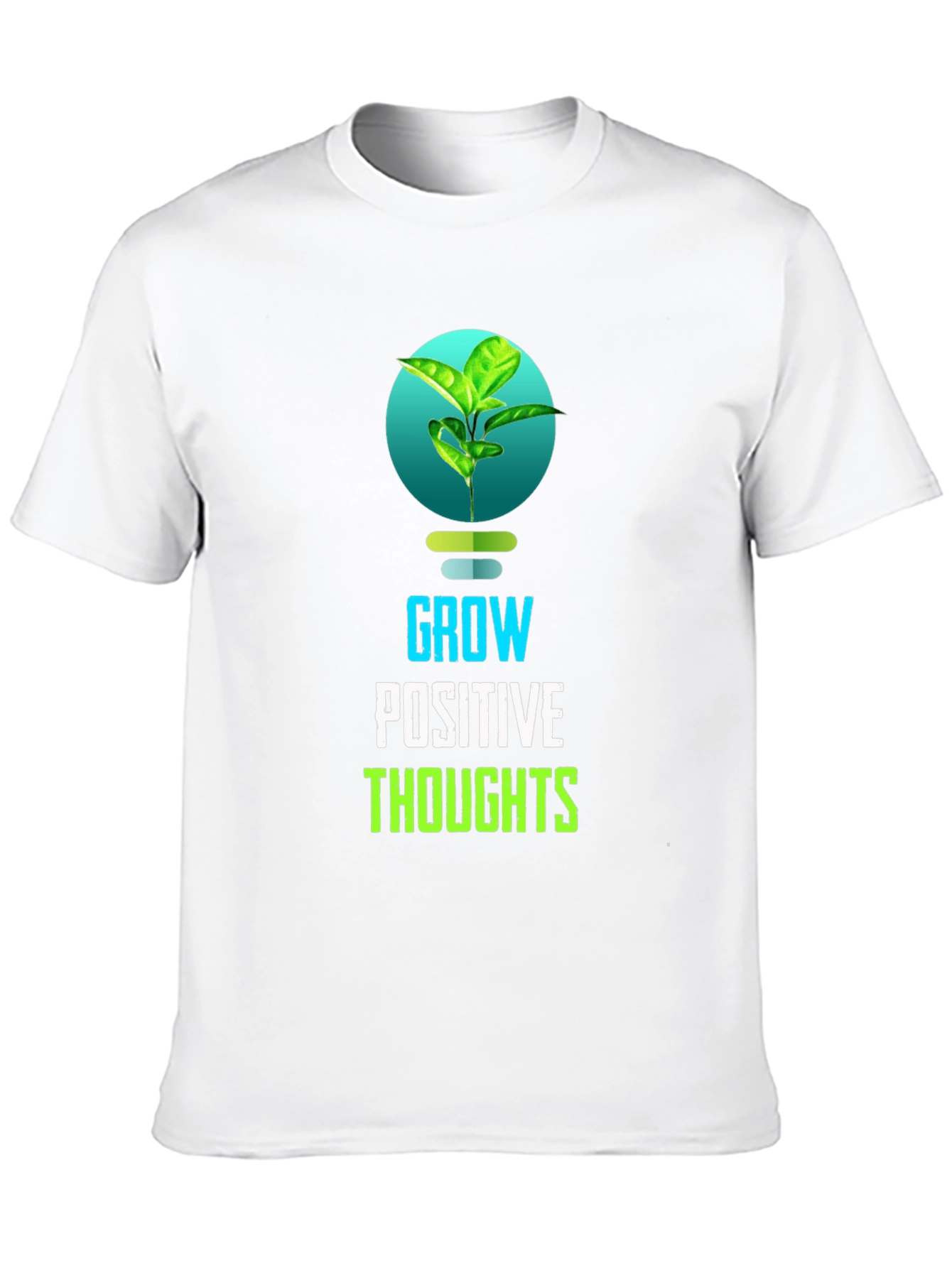 Grow Positive Thoughts T-Shirt - Inspiring Design