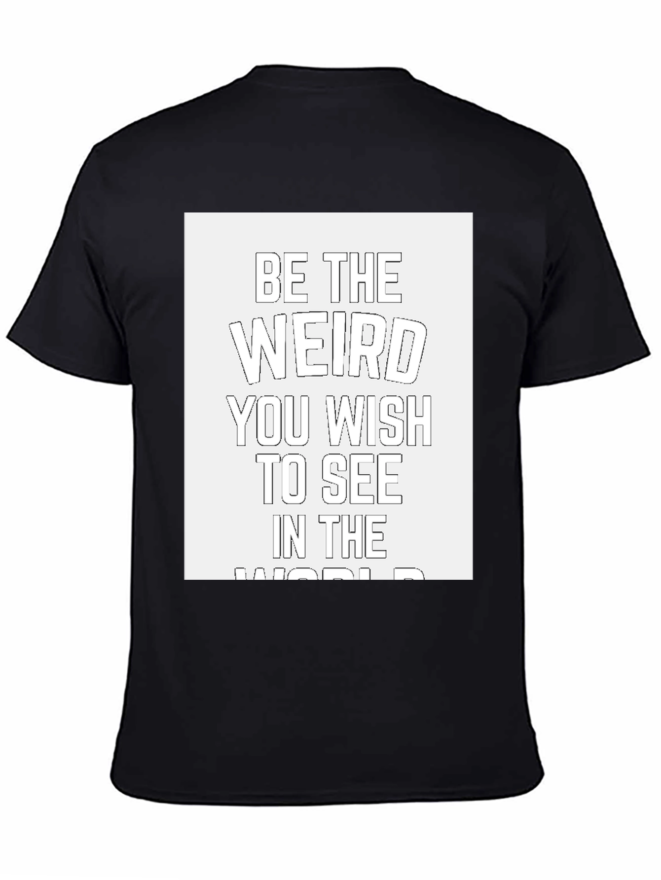 Be The Weird T-Shirt - Black Cotton Casual Tee