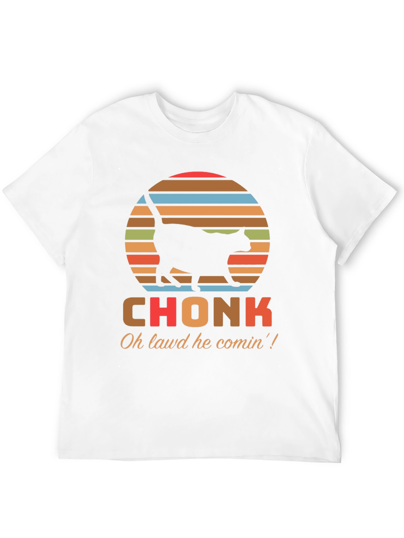 Chonk Cat T-Shirt - Oh Lawd He Comin!