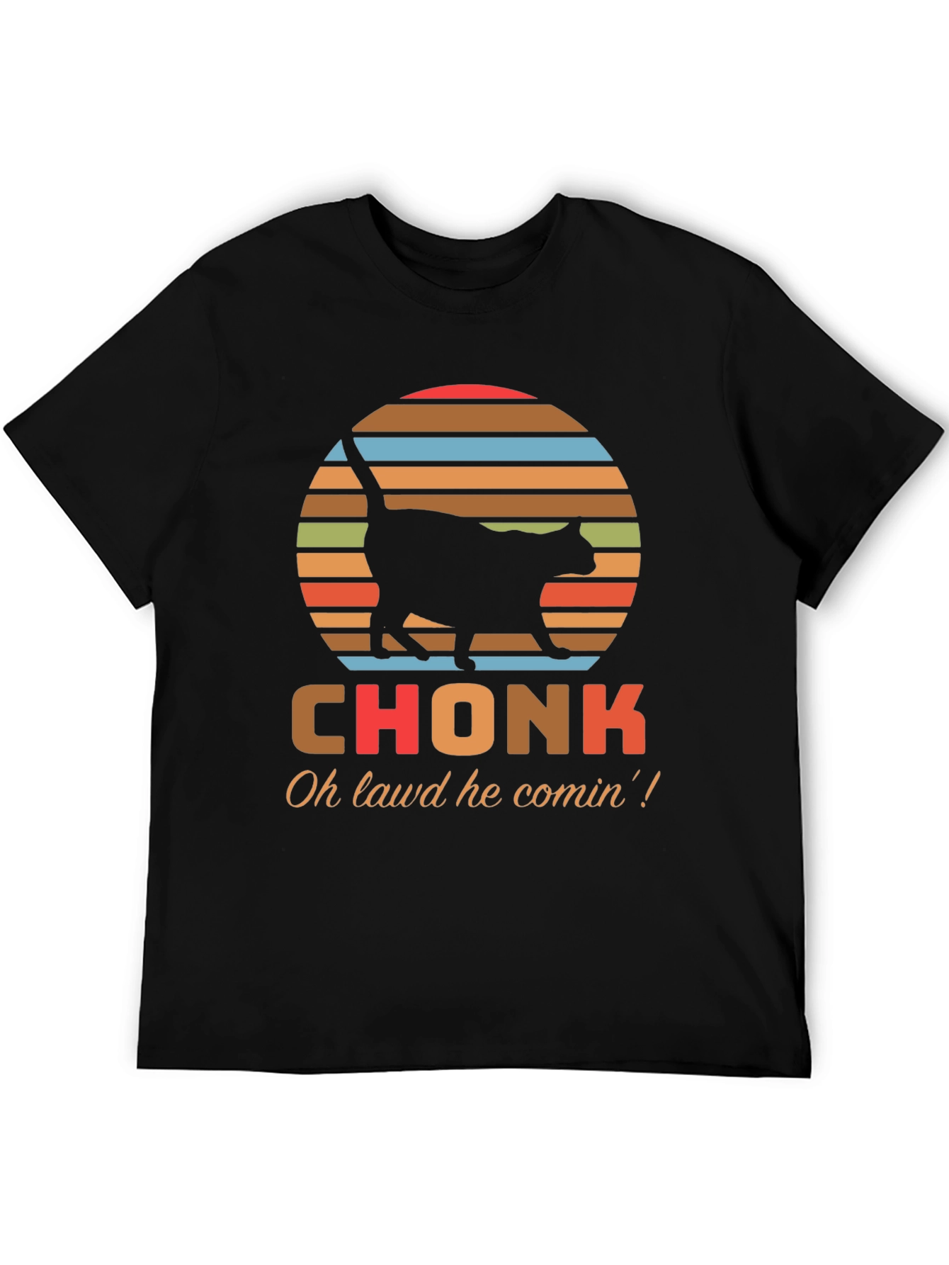 Chonk Cat T-Shirt - Oh Lawd He Comin!