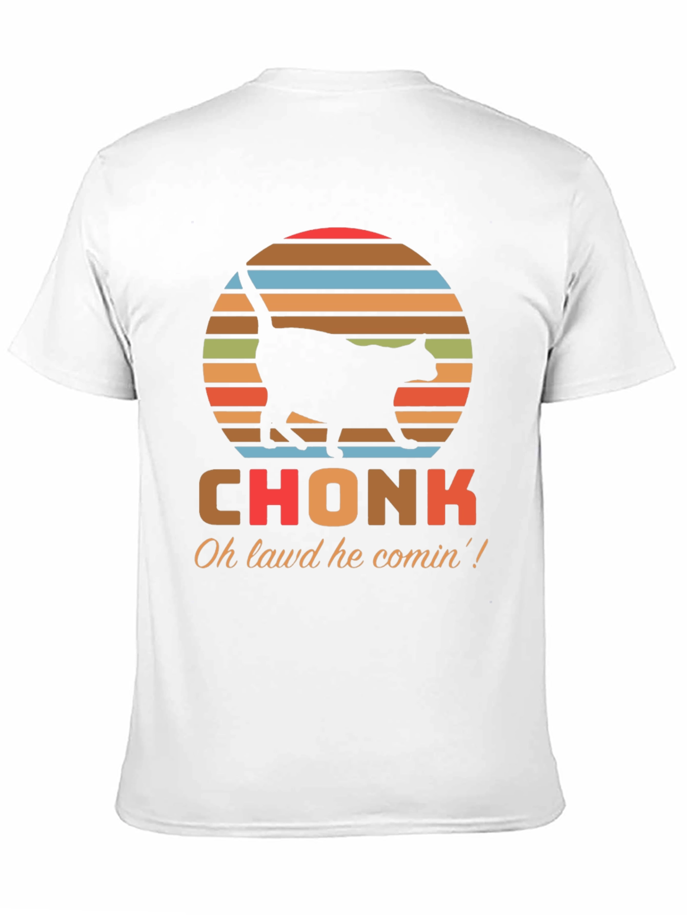 Chonk Cat T-Shirt - Oh Lawd He Comin!
