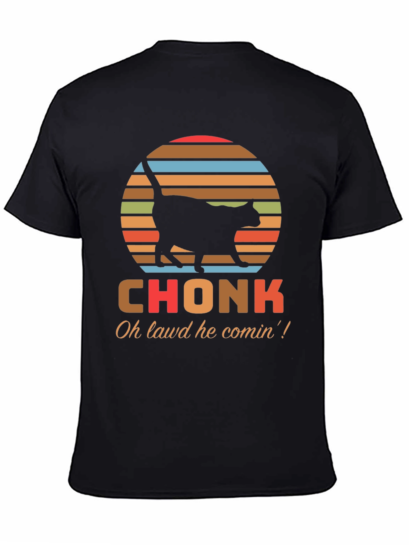 Chonk Cat T-Shirt - Oh Lawd He Comin!