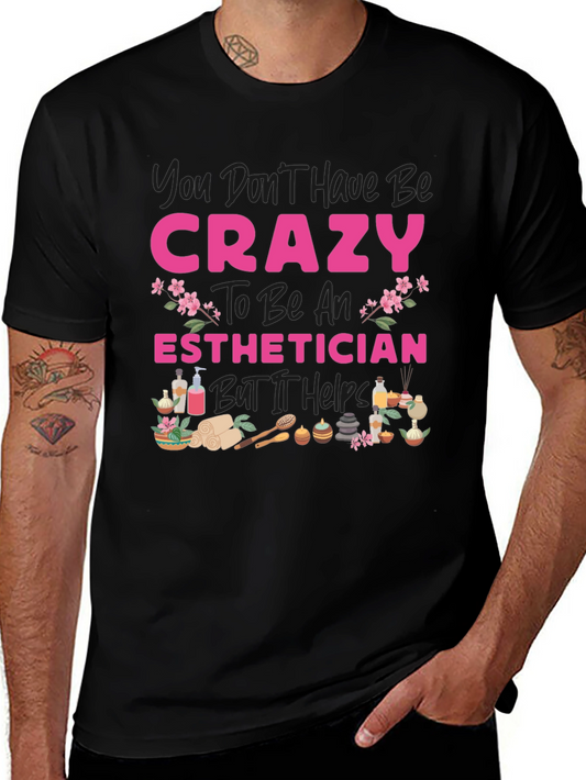 Crazy Esthetician T-Shirt