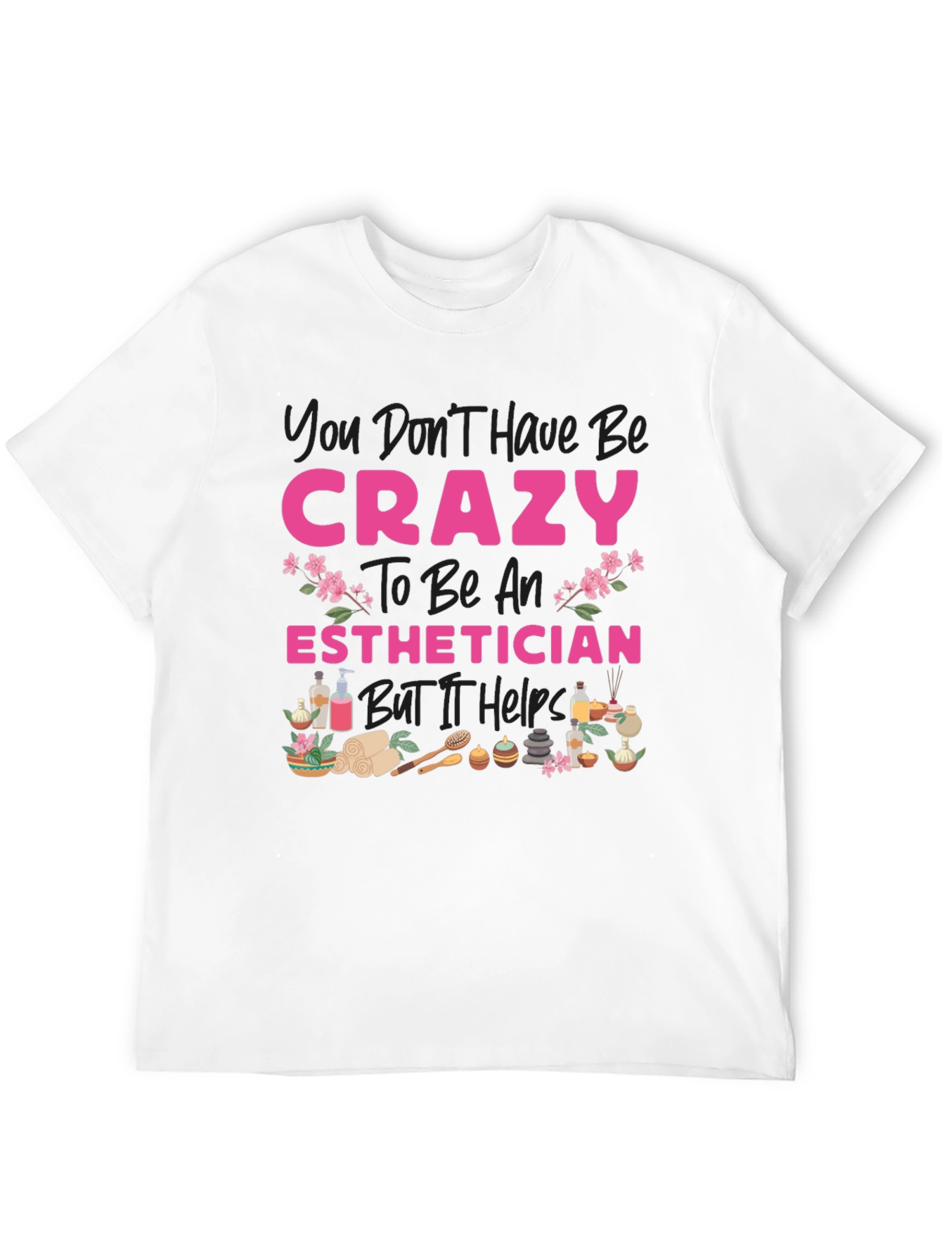 Crazy Esthetician T-Shirt