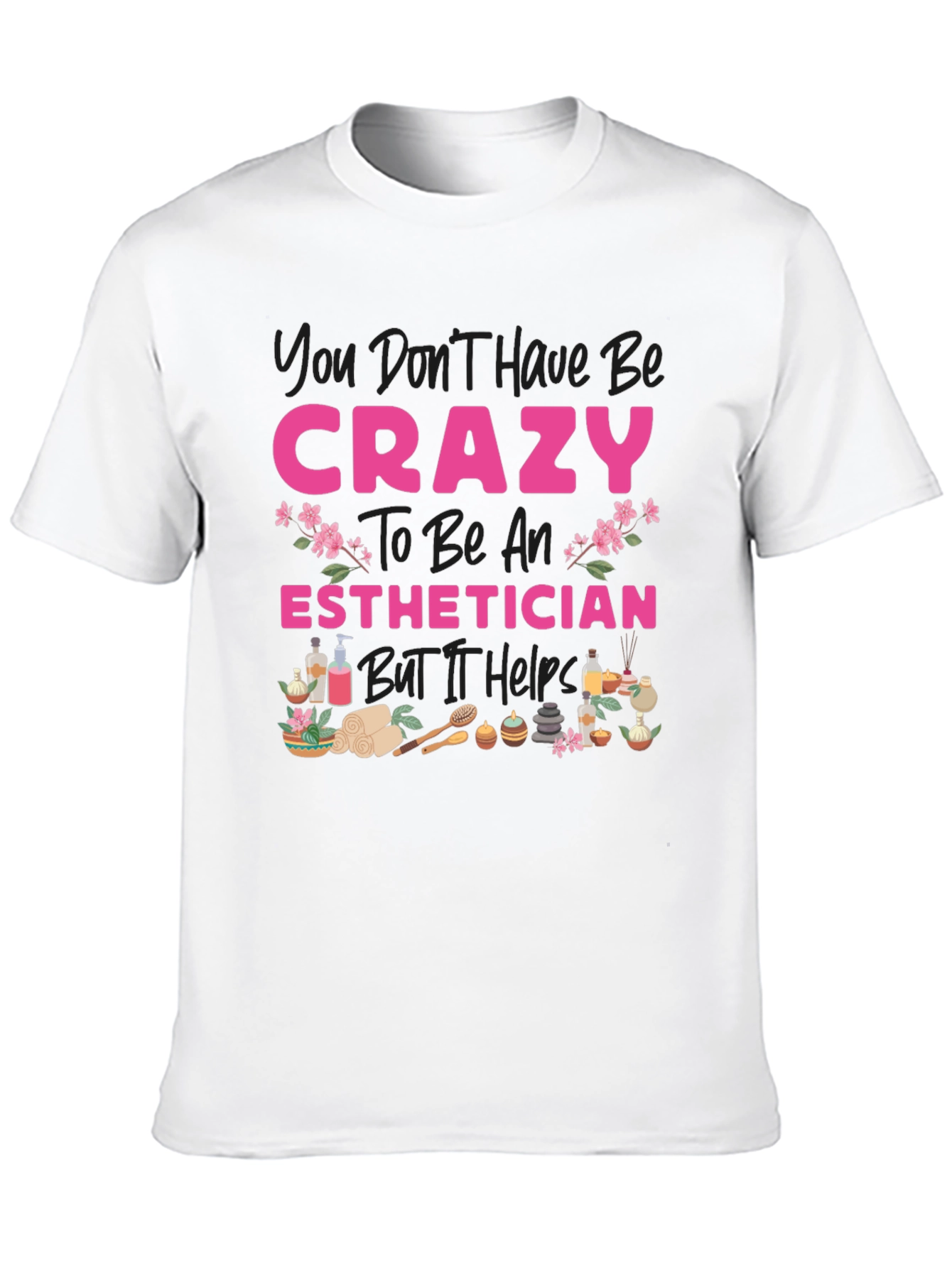 Crazy Esthetician T-Shirt