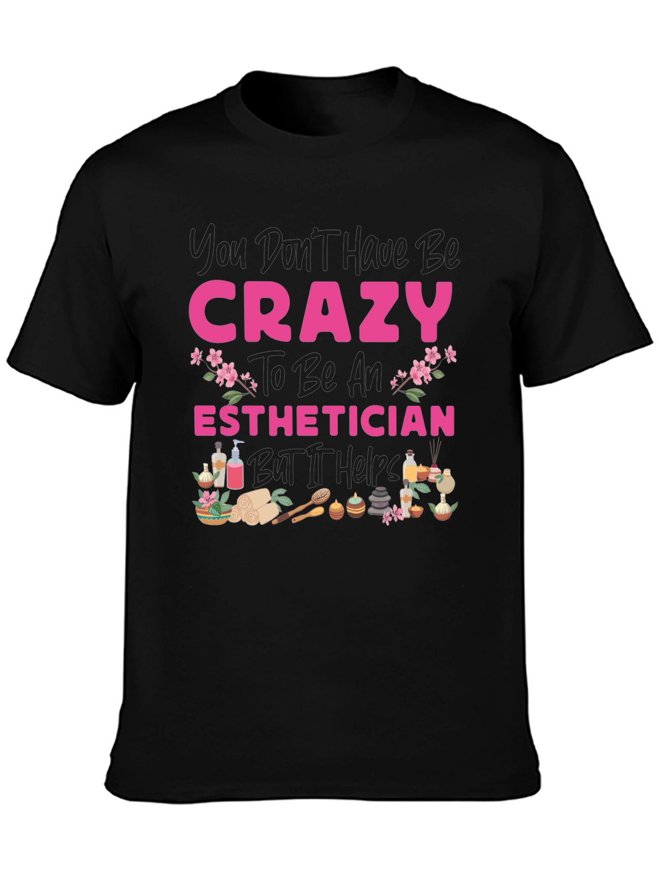 Crazy Esthetician T-Shirt