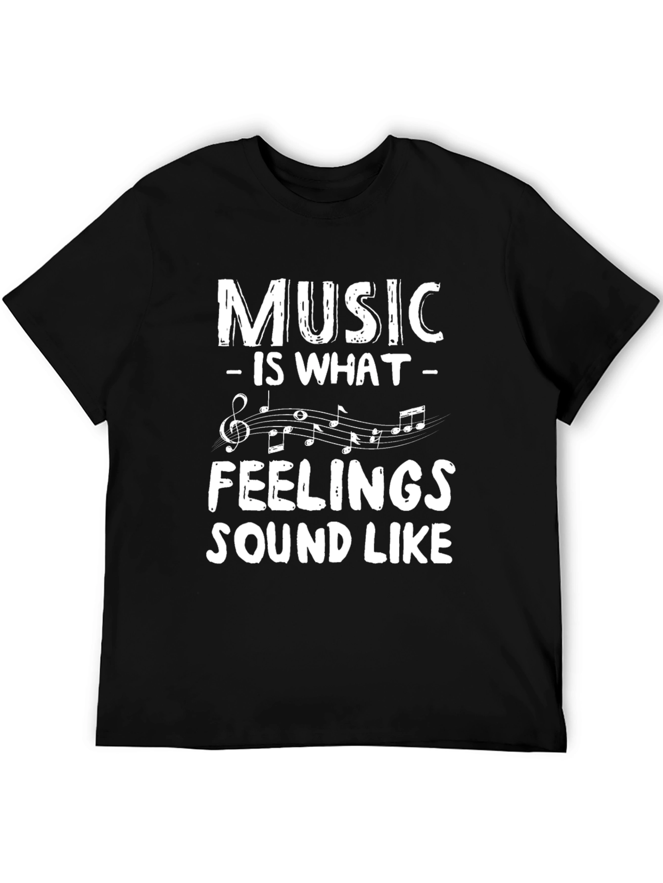 Music is What Feelings Sound Like Tee