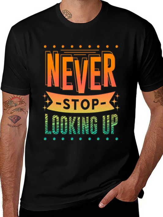 Never Stop Looking Up Graphic Tee