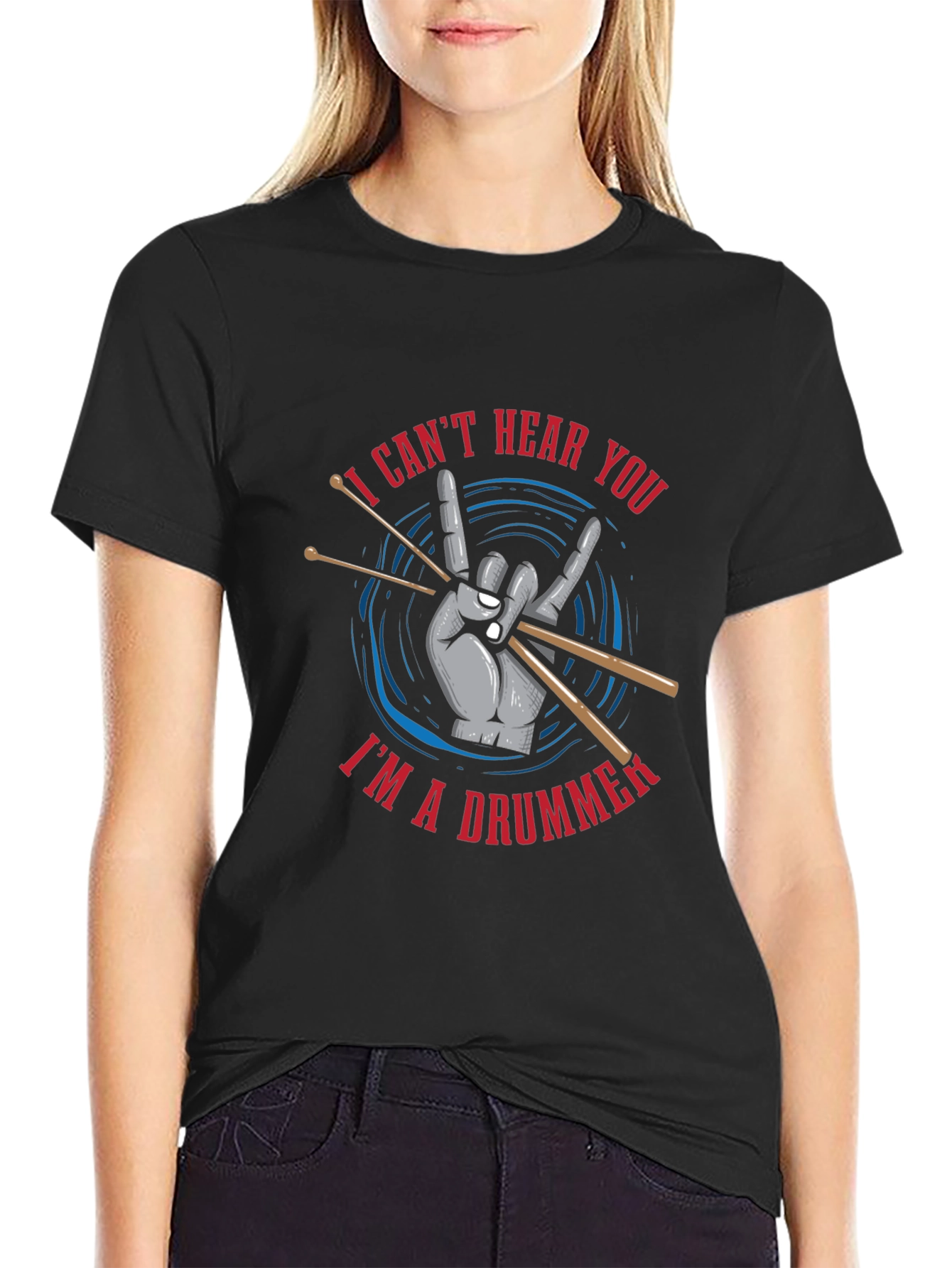 I Cant Hear You Im a Drummer T-Shirt