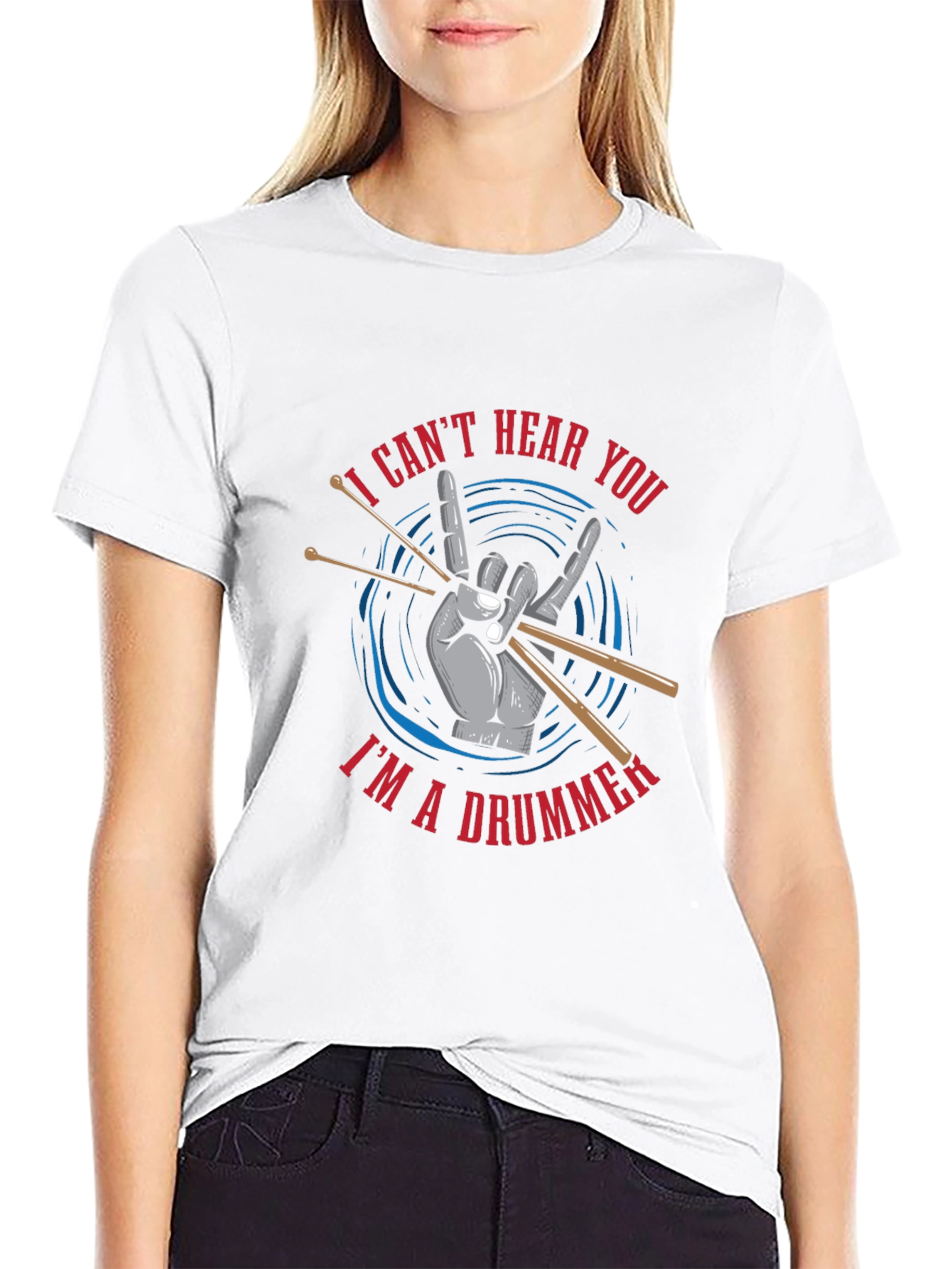 I Cant Hear You Im a Drummer T-Shirt