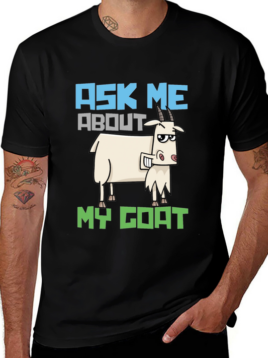 Ask Me About My Goat T-Shirt Funny Animal Tee