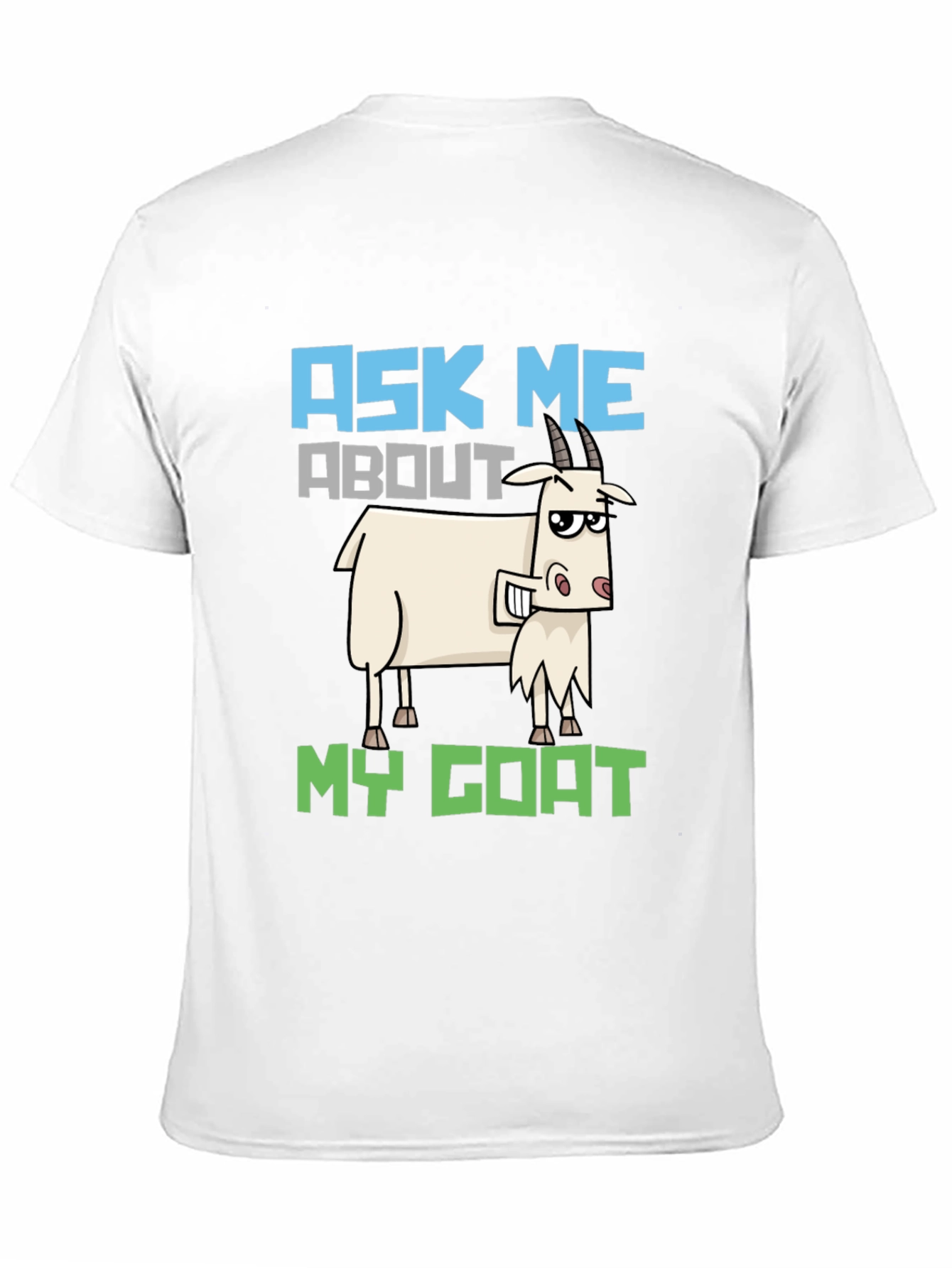 Ask Me About My Goat T-Shirt Funny Animal Tee