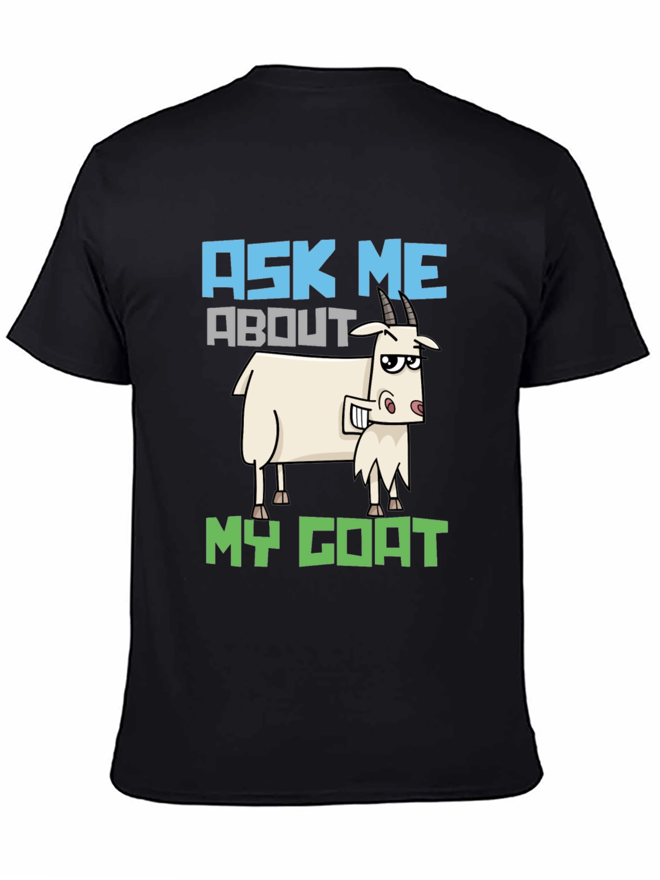 Ask Me About My Goat T-Shirt Funny Animal Tee