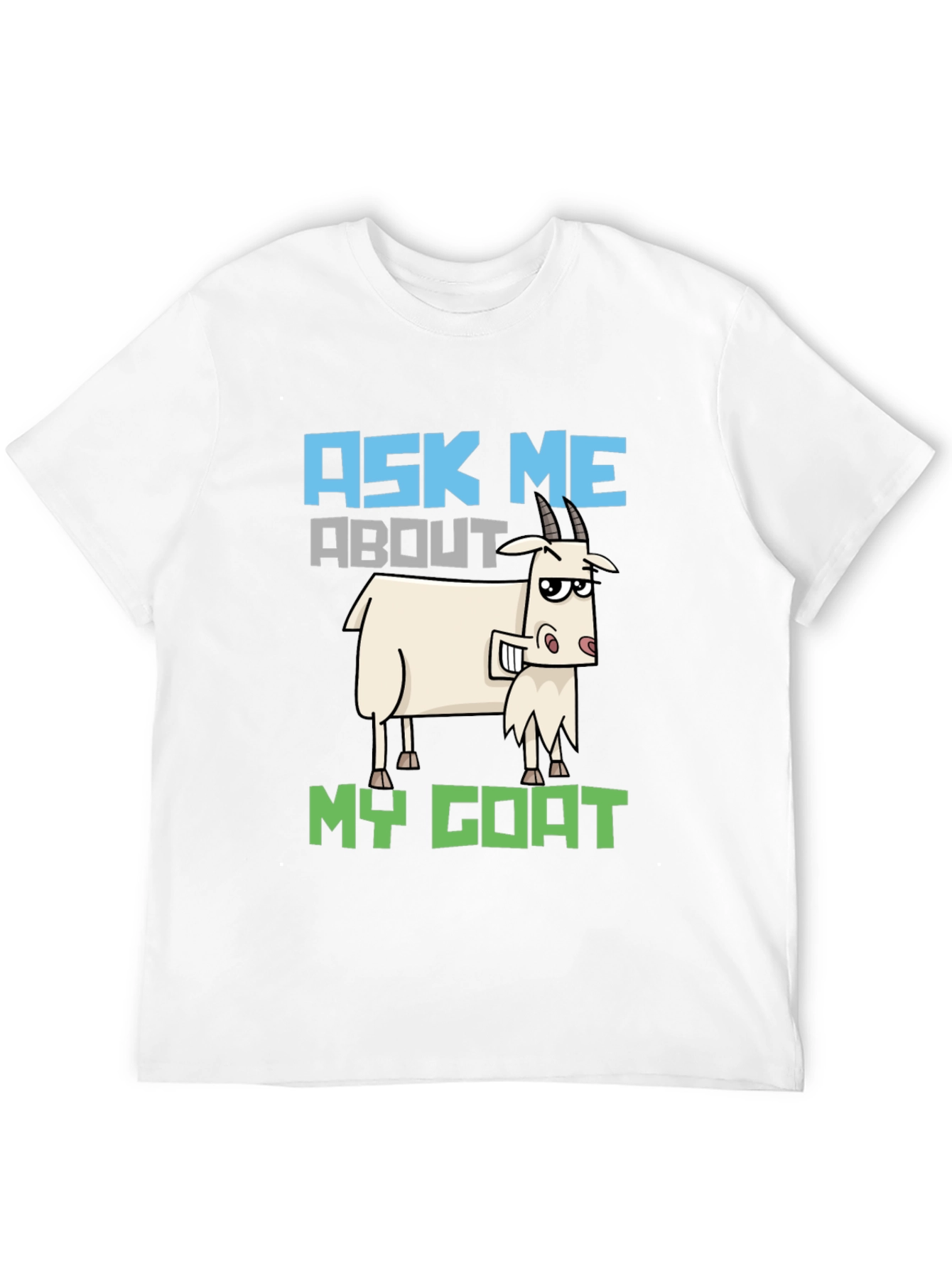 Ask Me About My Goat T-Shirt Funny Animal Tee