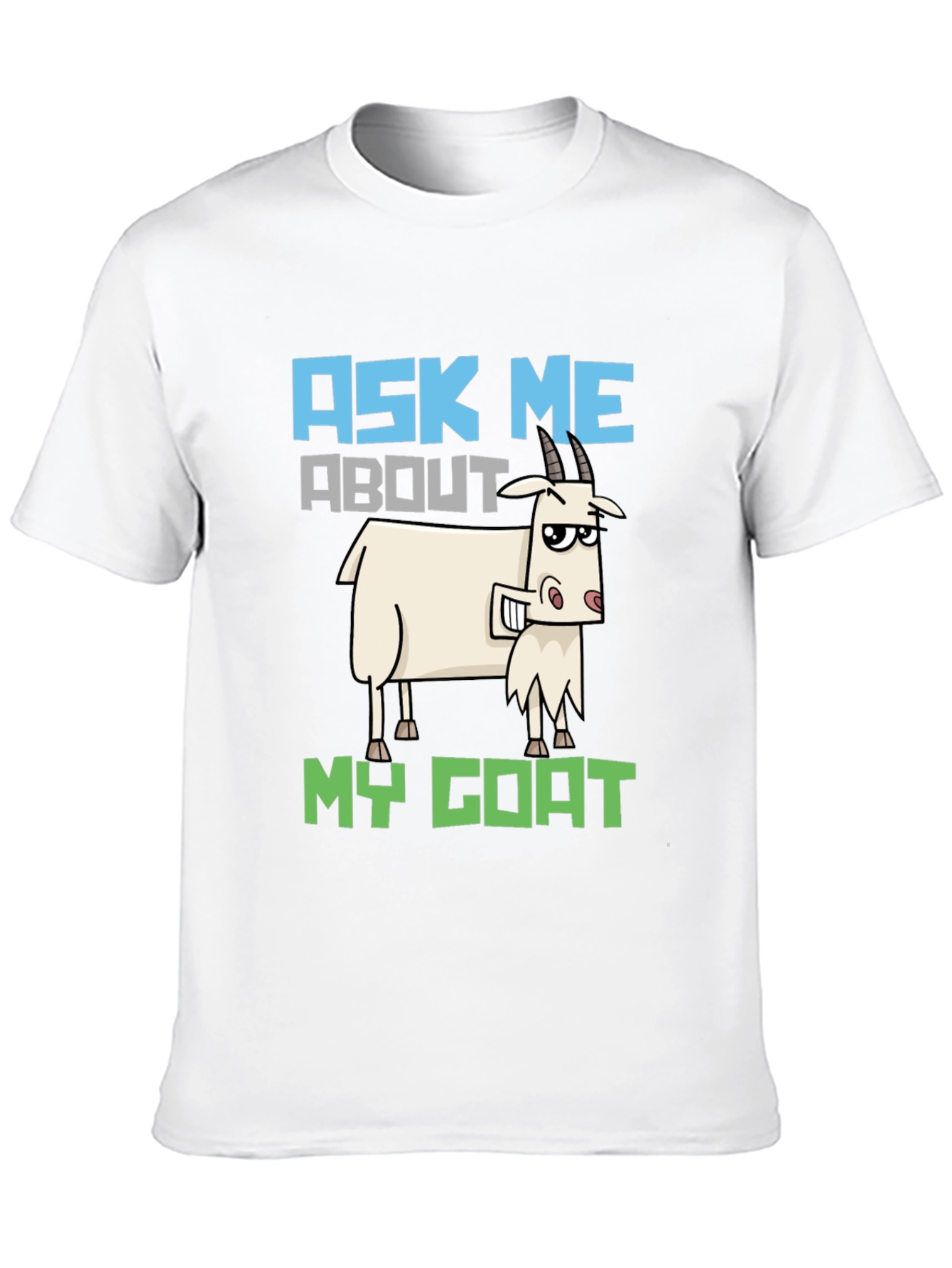 Ask Me About My Goat T-Shirt Funny Animal Tee