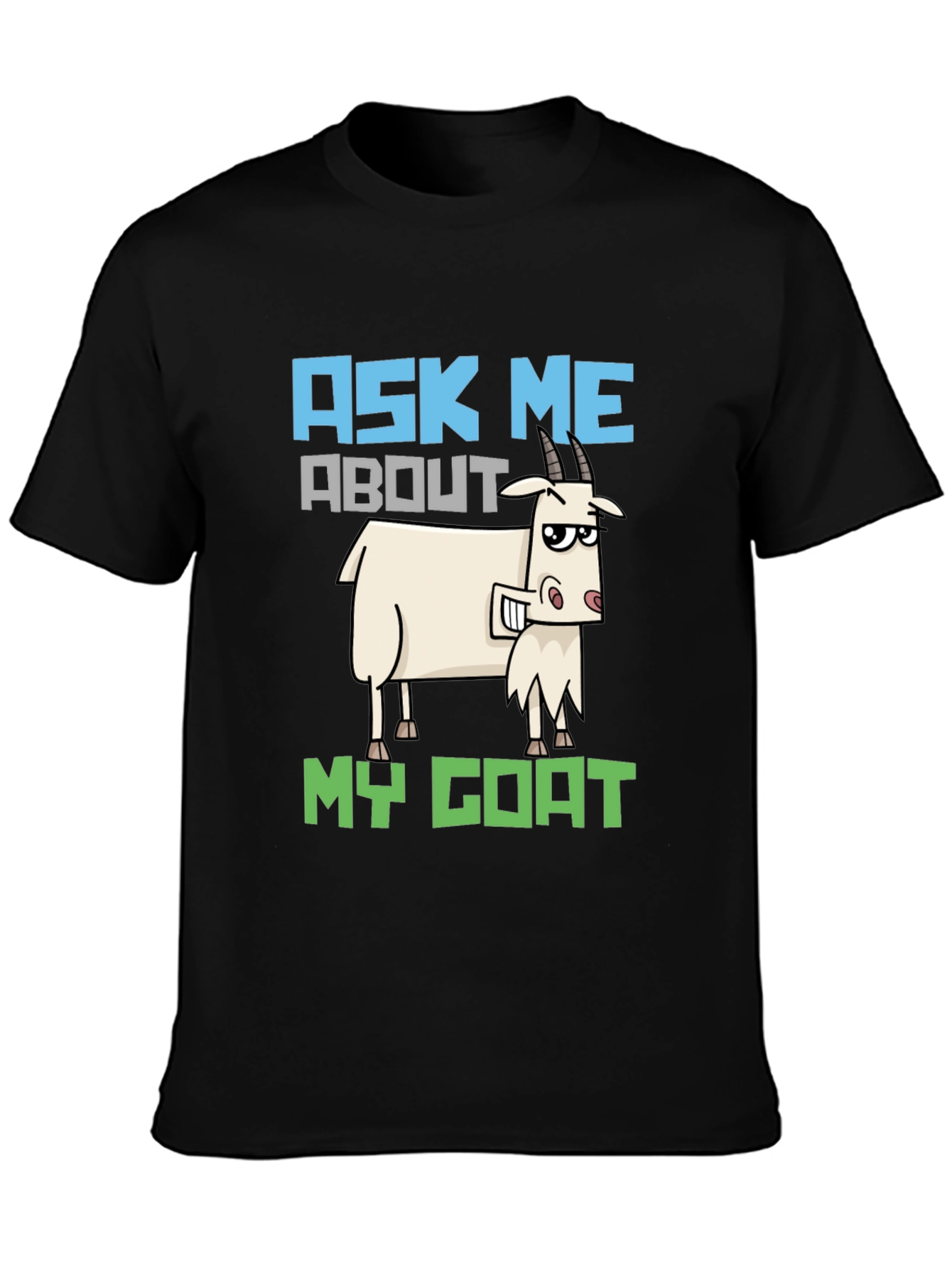 Ask Me About My Goat T-Shirt Funny Animal Tee
