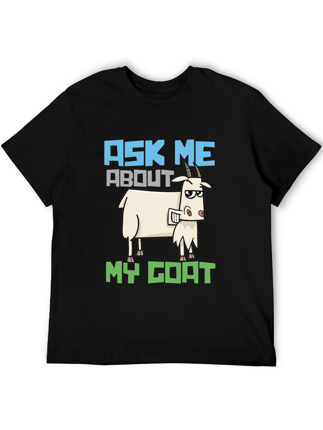 Ask Me About My Goat T-Shirt Funny Animal Tee