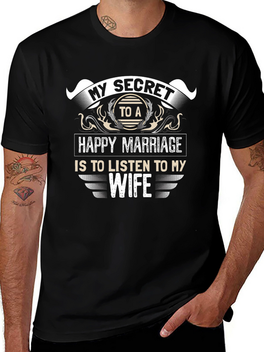 My Secret to a Happy Marriage T-Shirt