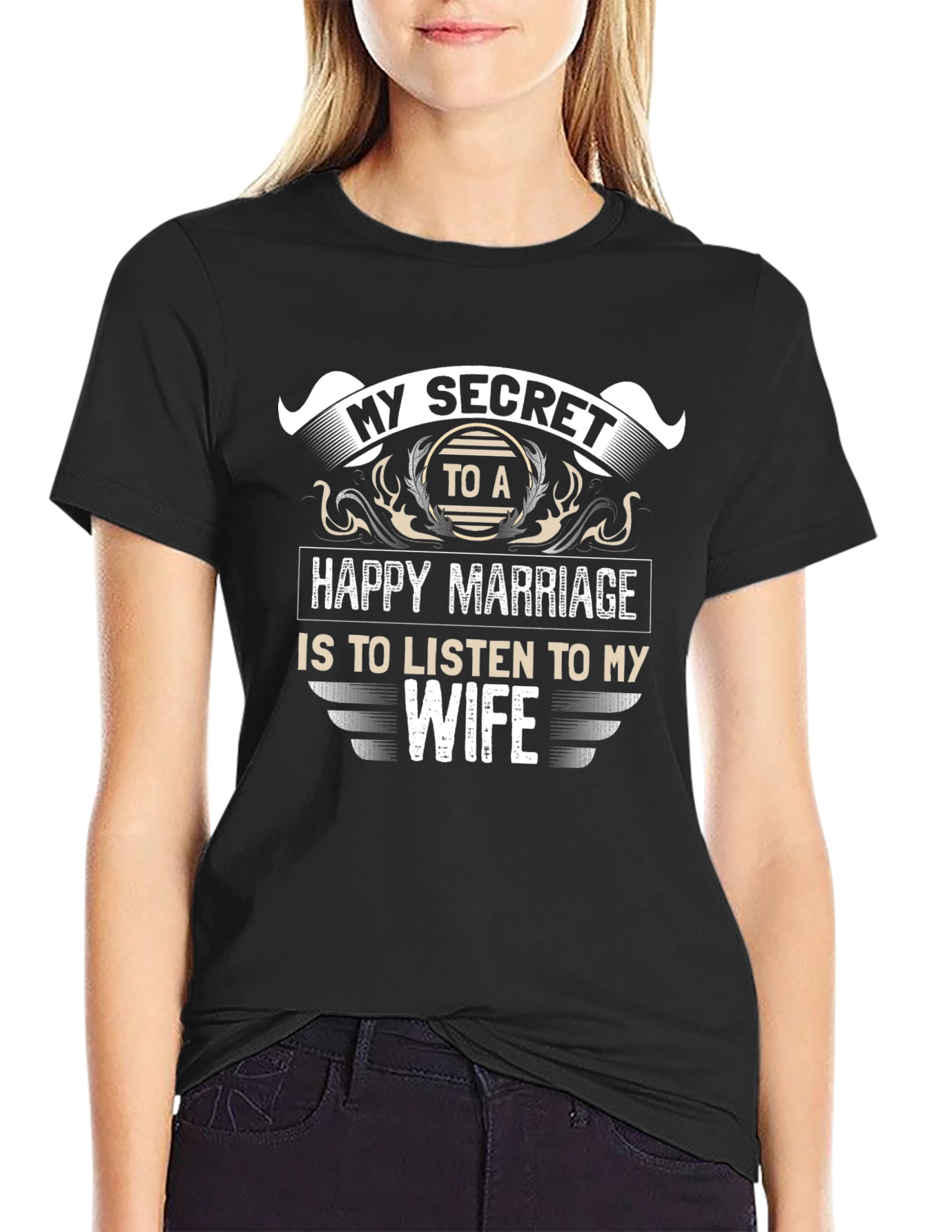 My Secret to a Happy Marriage T-Shirt