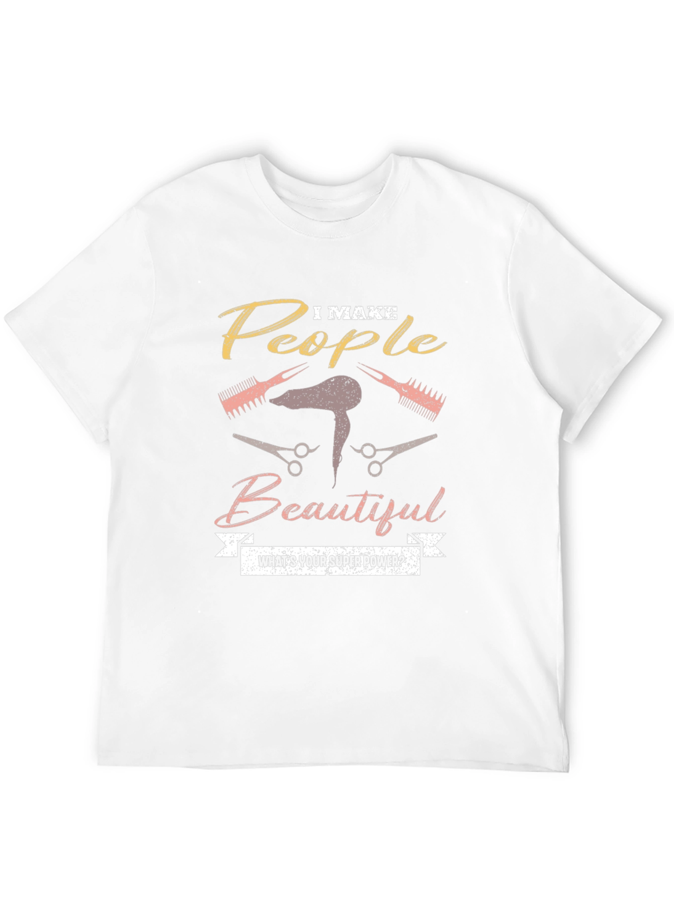 I Make People Beautiful Graphic T-Shirt