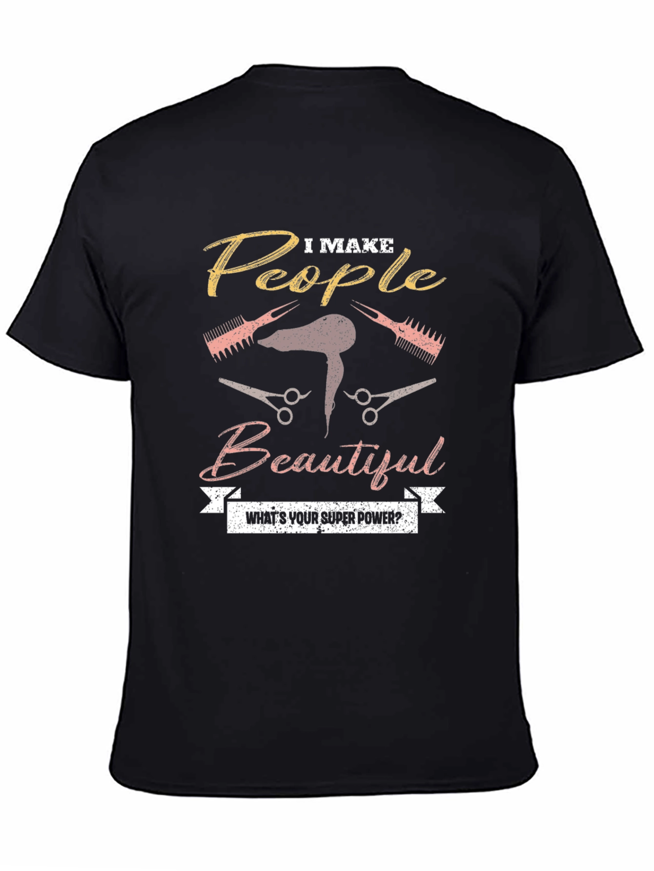 I Make People Beautiful Graphic T-Shirt