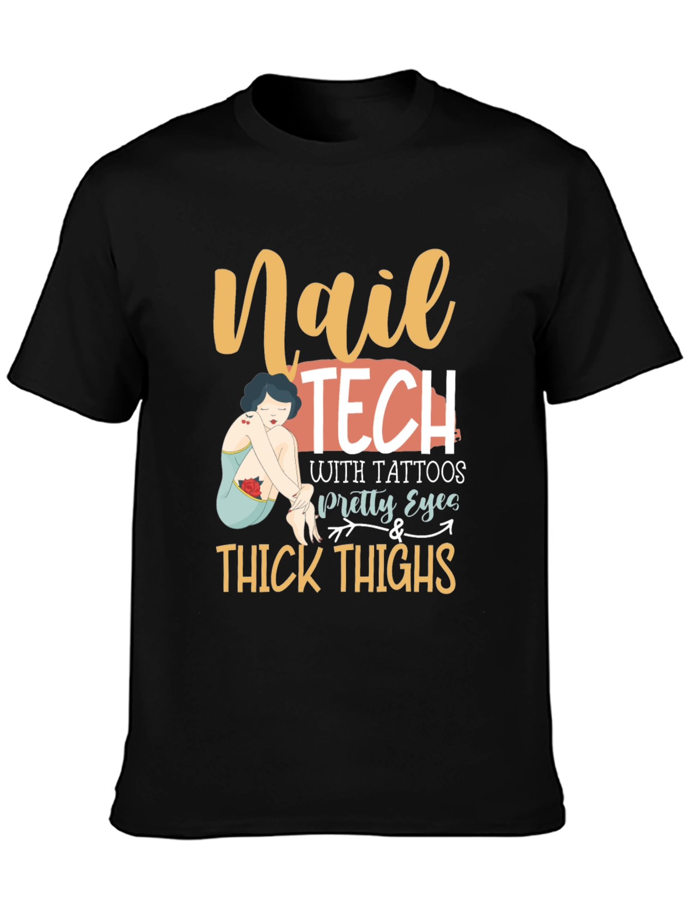 Nail Tech Tattoos Pretty Eyes & Thick Thighs T-Shirt
