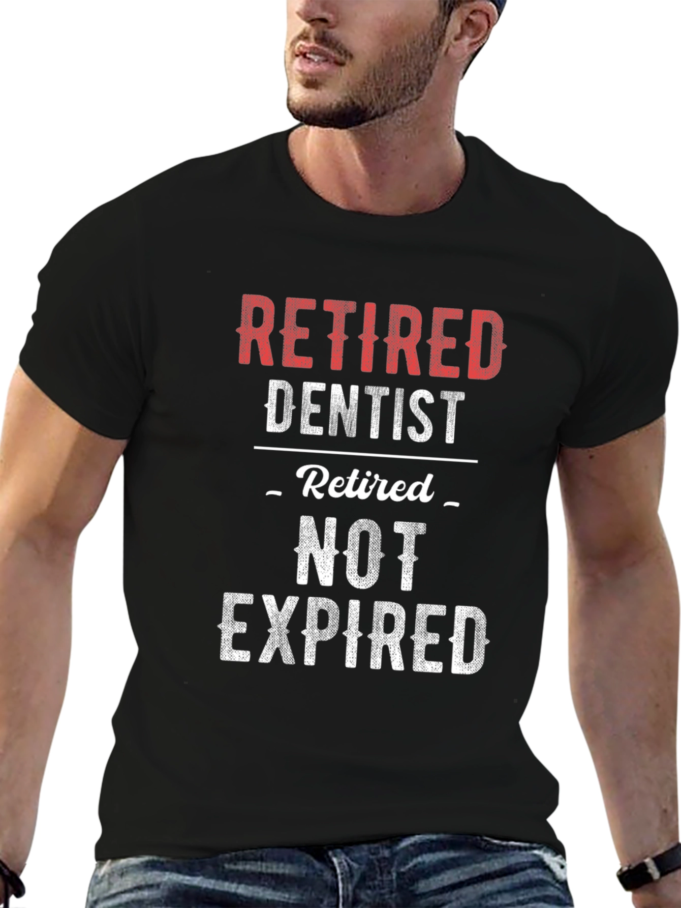 Retired Dentist T-Shirt - Not Expired!