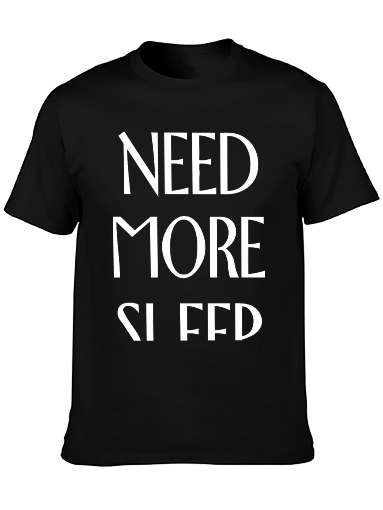 Need More Sleep T-Shirt - Black Cotton Tee