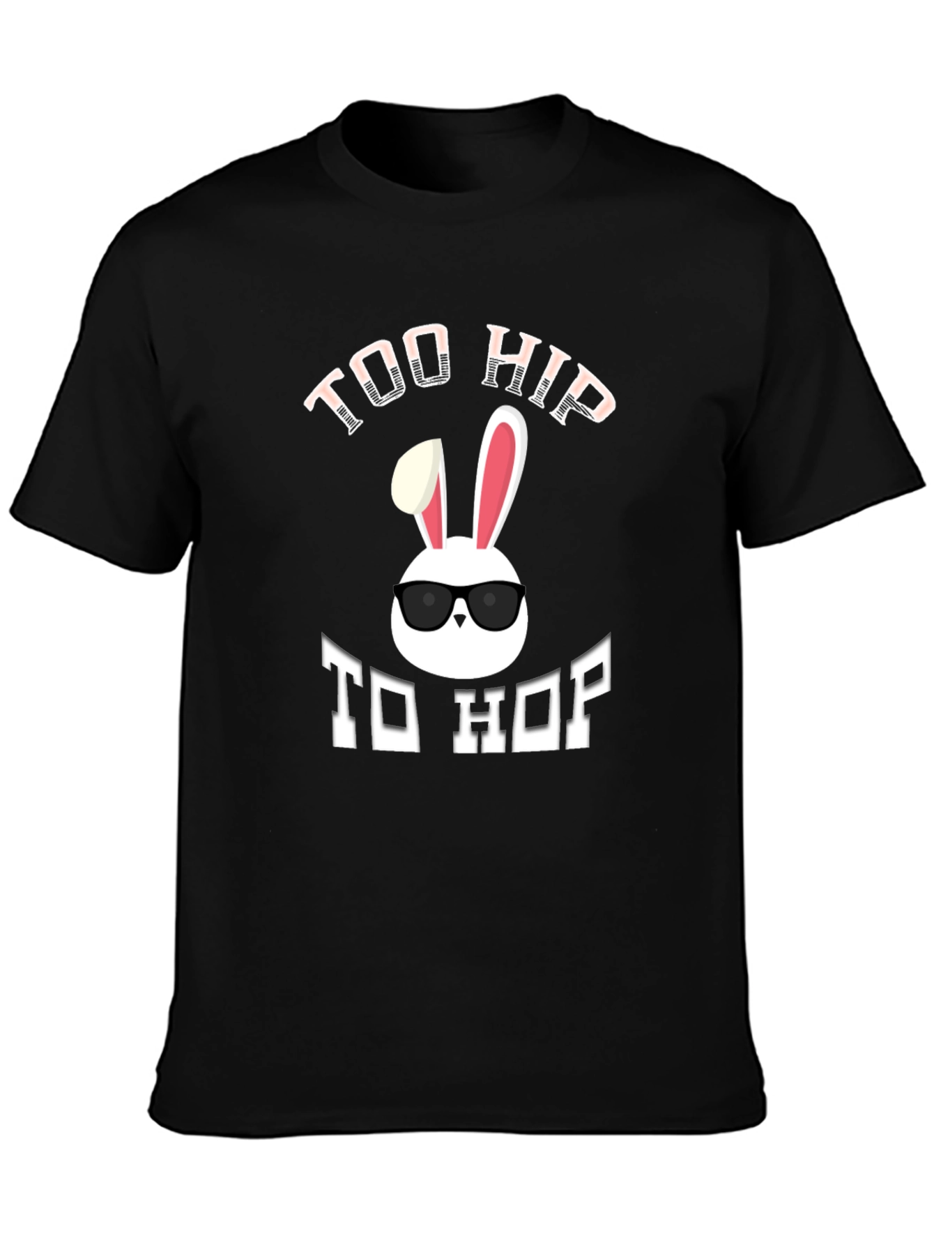 Too Hip To Hop T-Shirt - Easter Bunny
