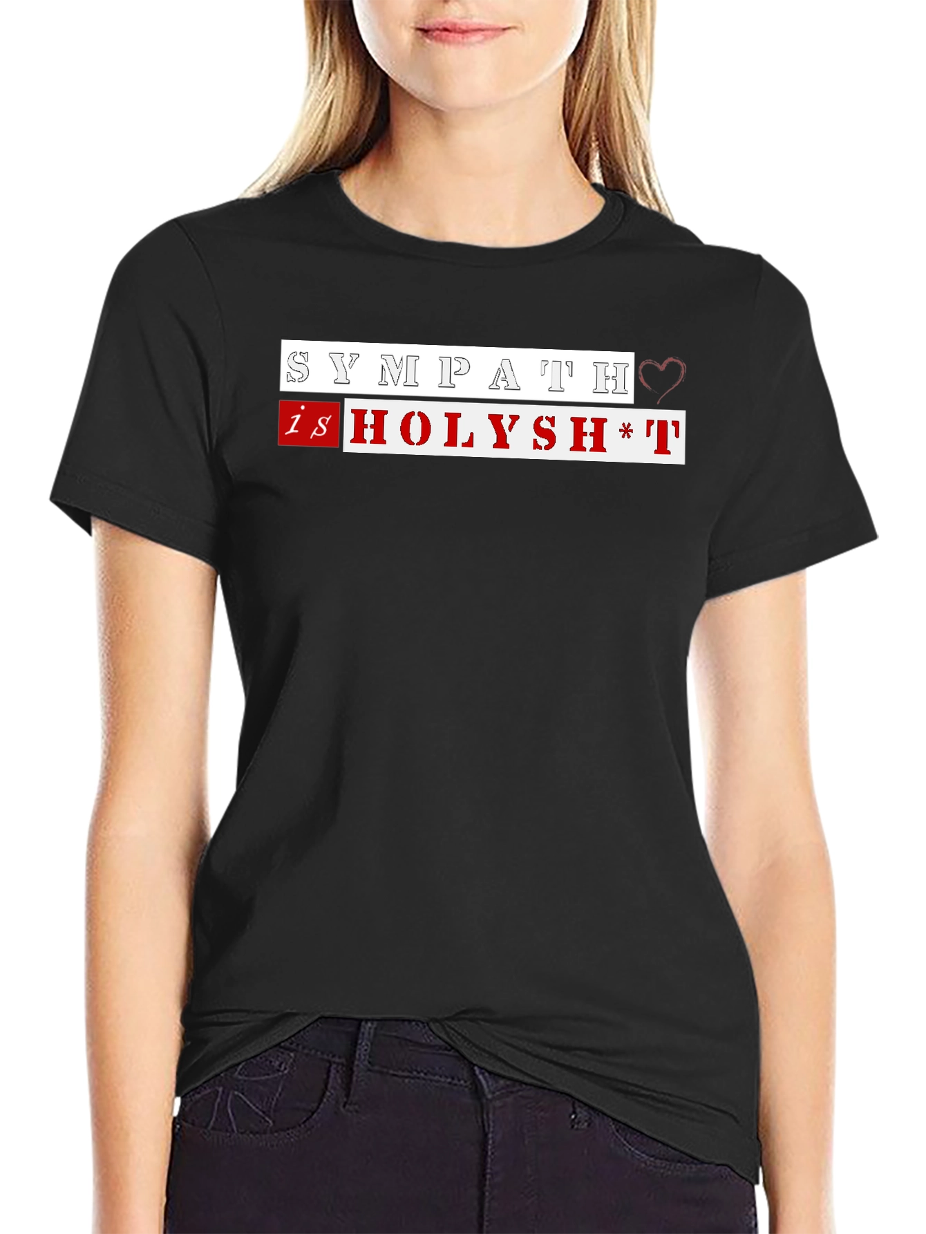 Sympathy Is Holysh*t Graphic Tee - Trendy & Edgy