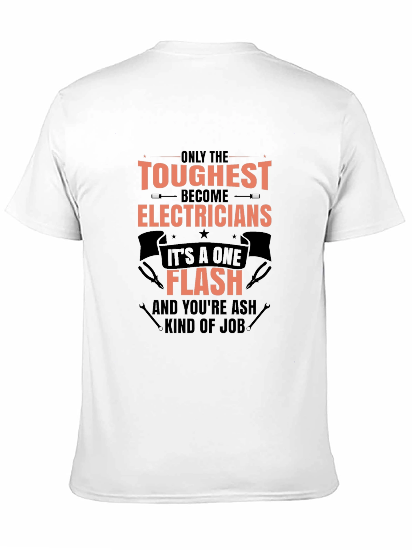 Toughest Electricians T-Shirt - One Flash Kind of Job