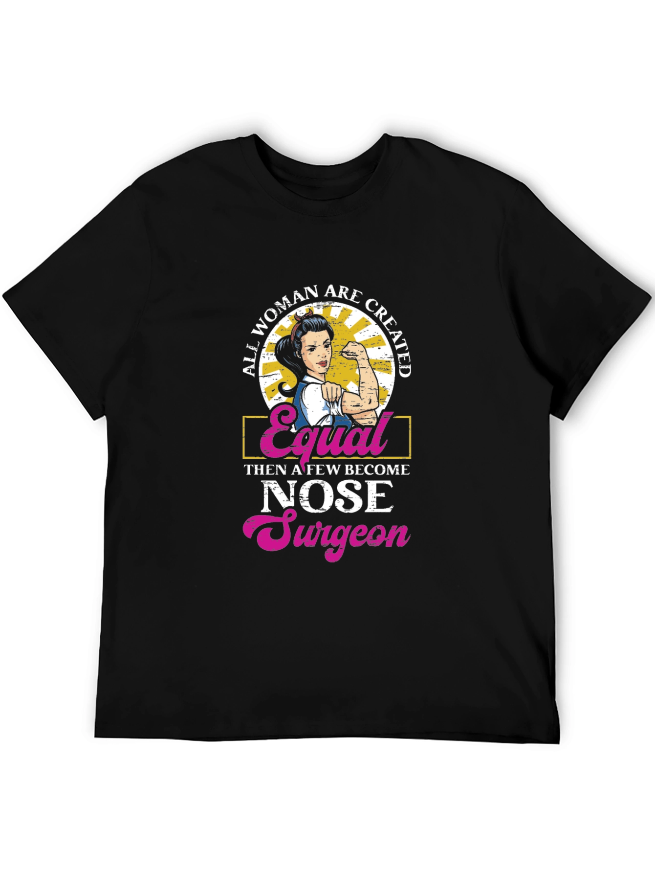 Empowered Woman Nose Surgeon T-Shirt