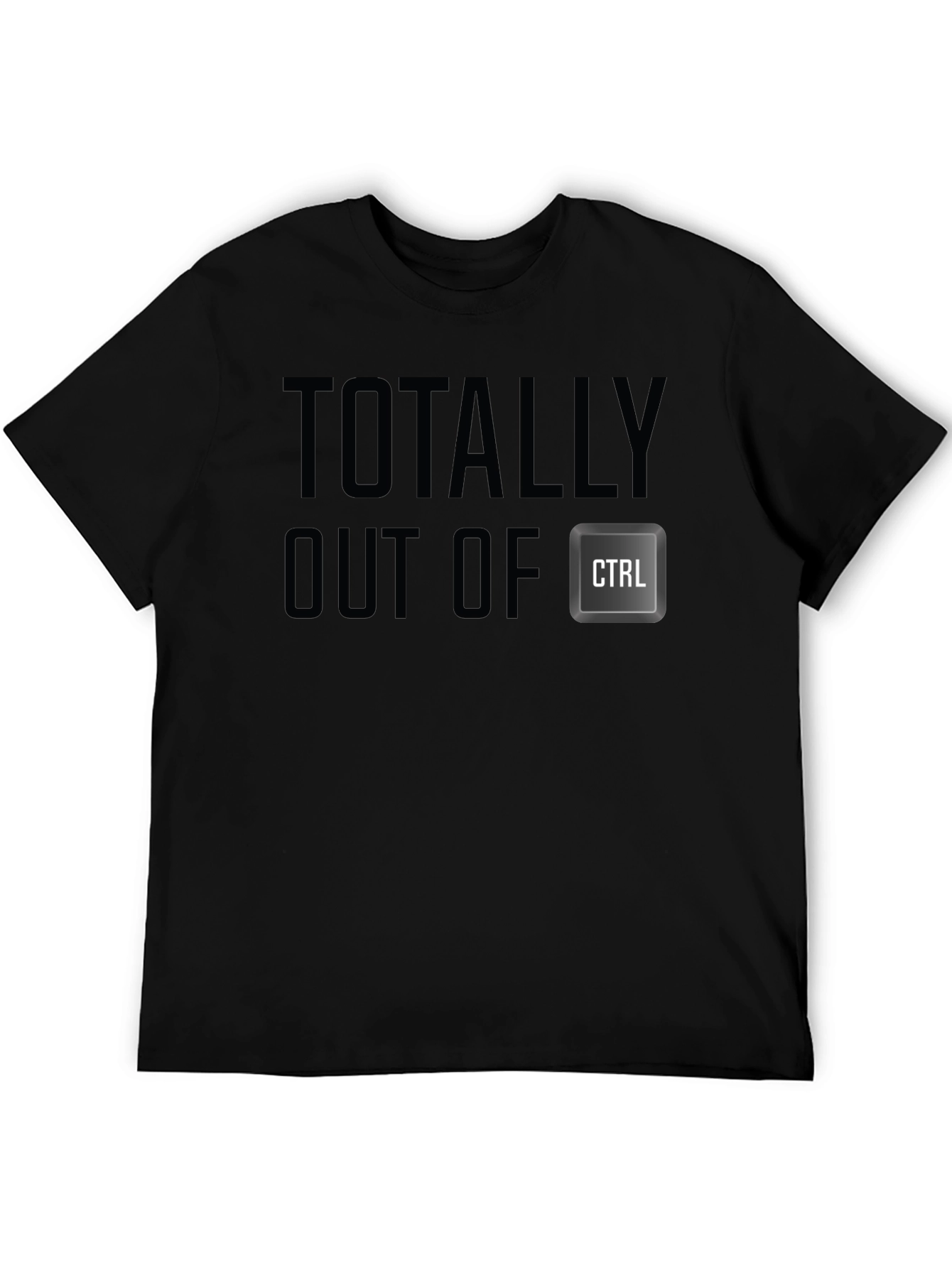Totally Out of CTRL - Novelty T-Shirt