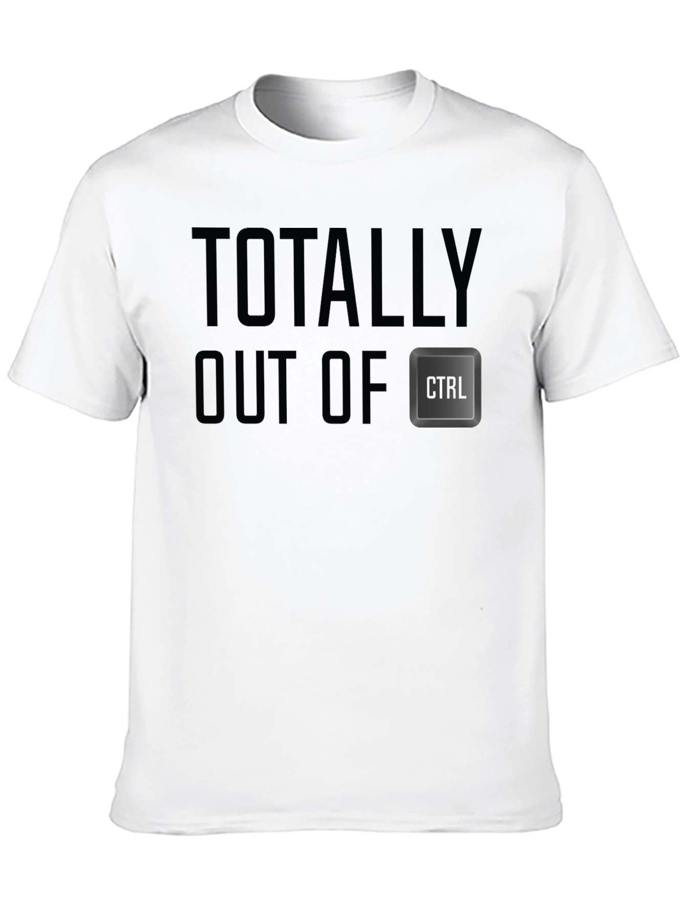 Totally Out of CTRL - Novelty T-Shirt