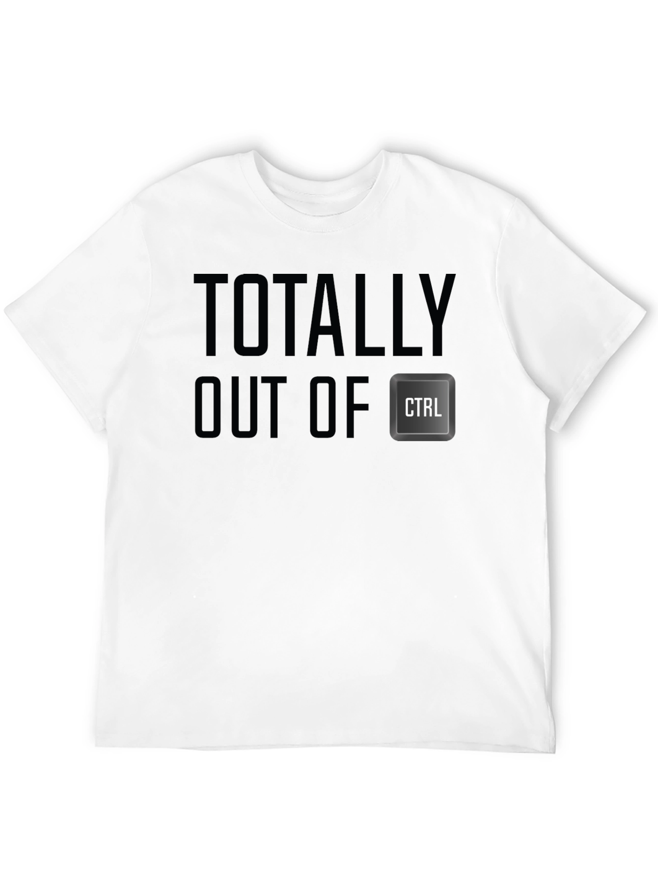 Totally Out of CTRL - Novelty T-Shirt