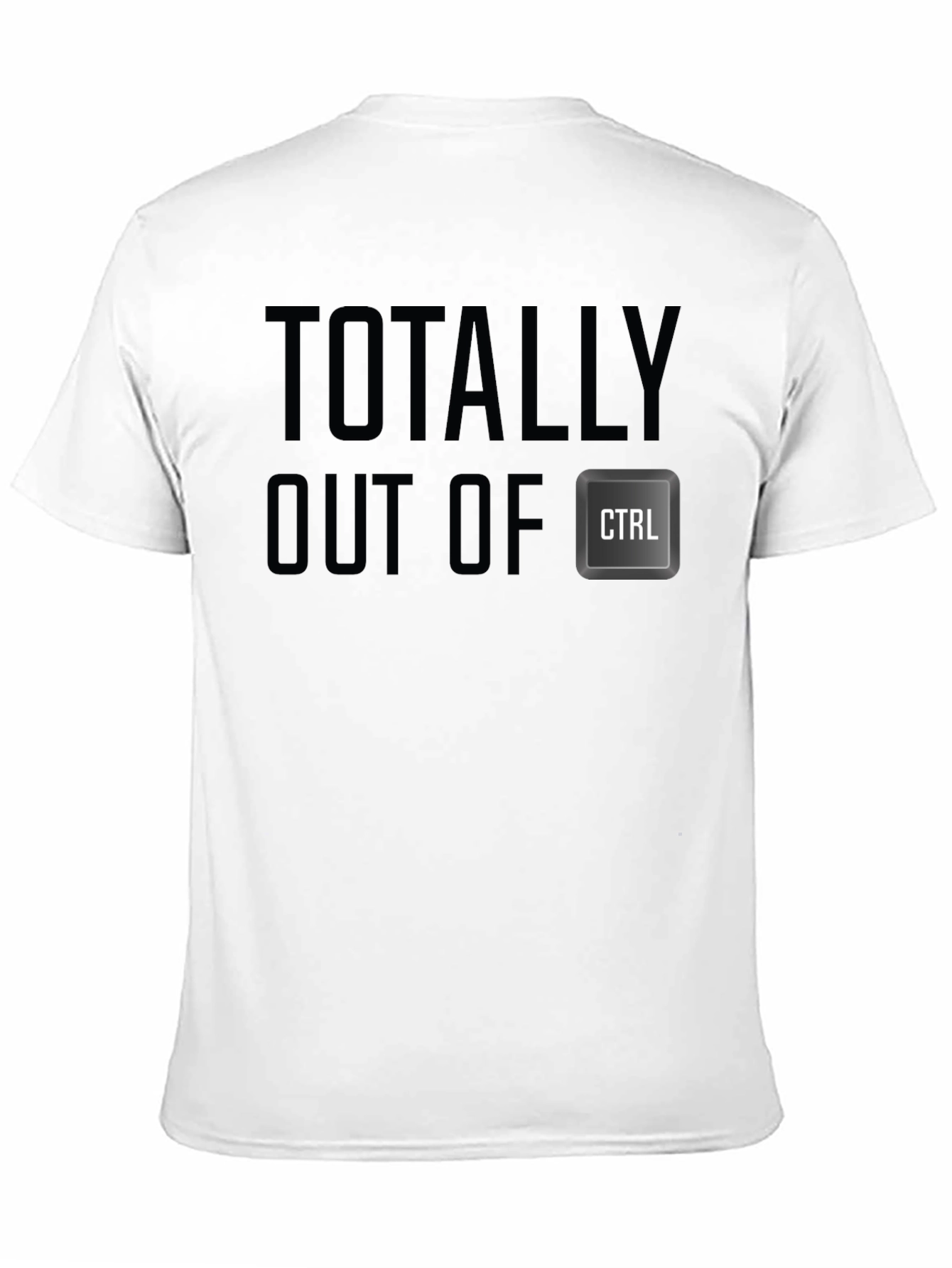 Totally Out of CTRL - Novelty T-Shirt