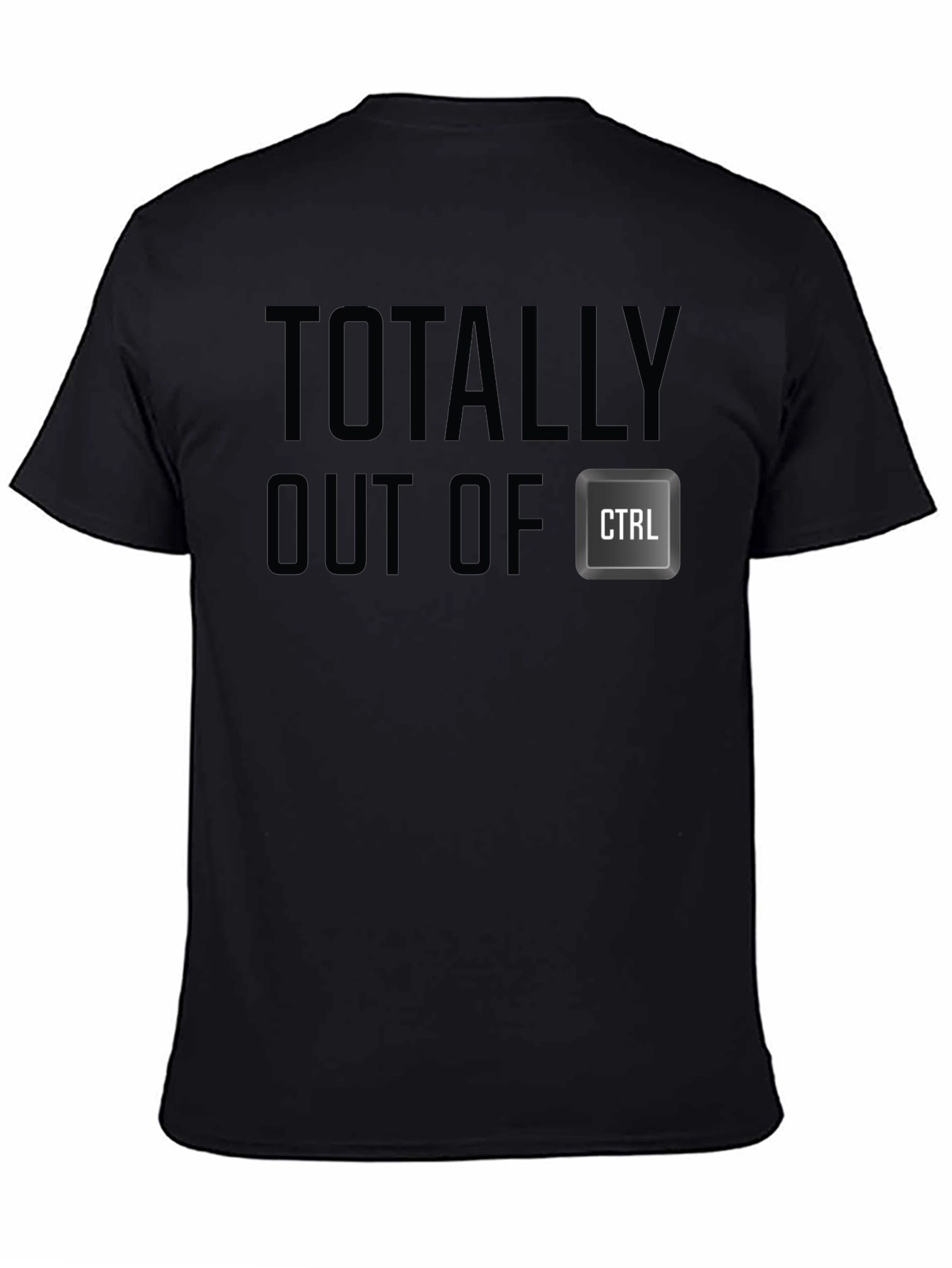 Totally Out of CTRL - Novelty T-Shirt