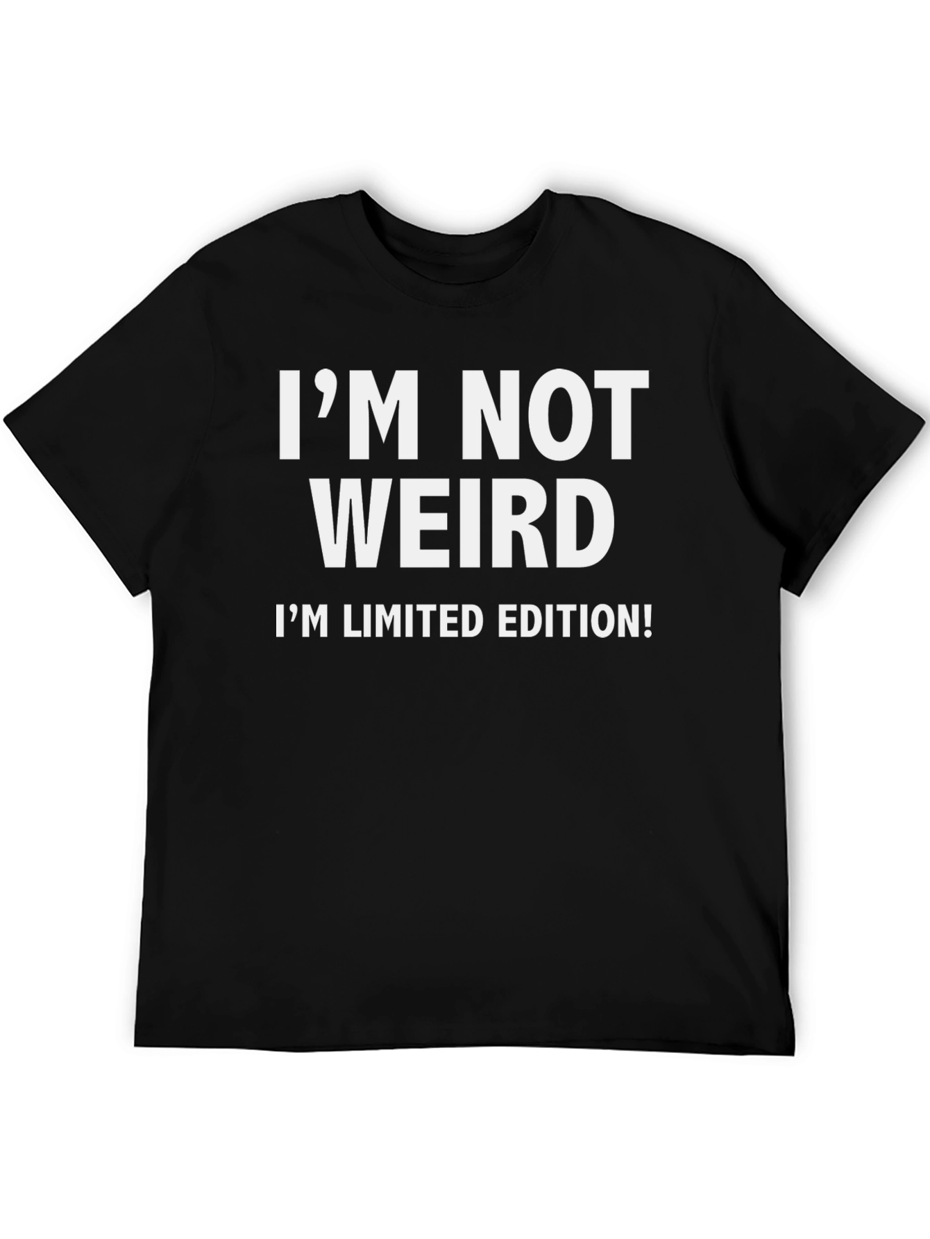 Im Not Weird Im Limited Edition T-Shirt