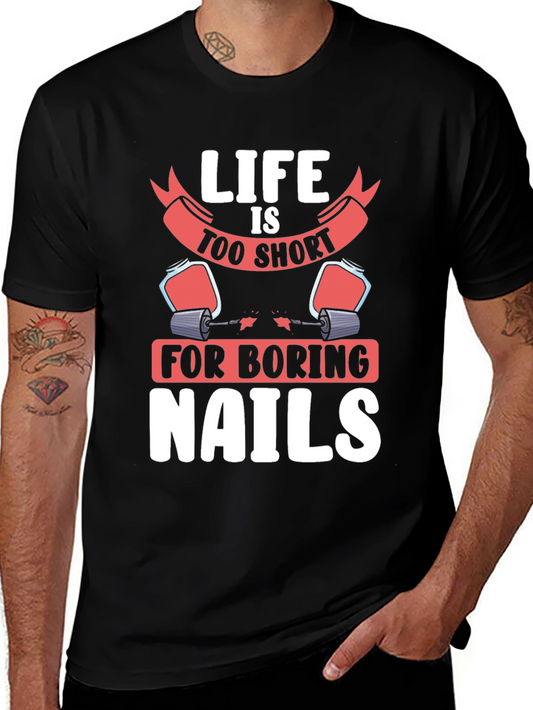 Life Too Short Nails T-Shirt - Unisex Graphic Tee