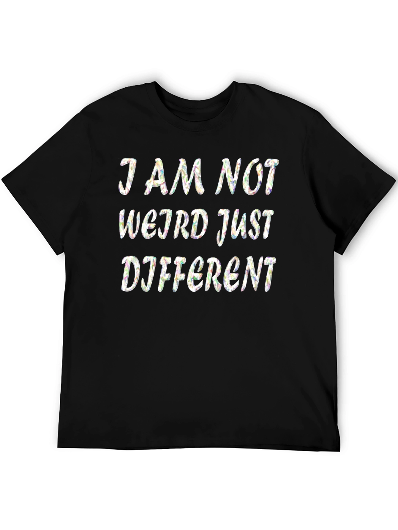 I Am Not Weird Just Different Black T-Shirt