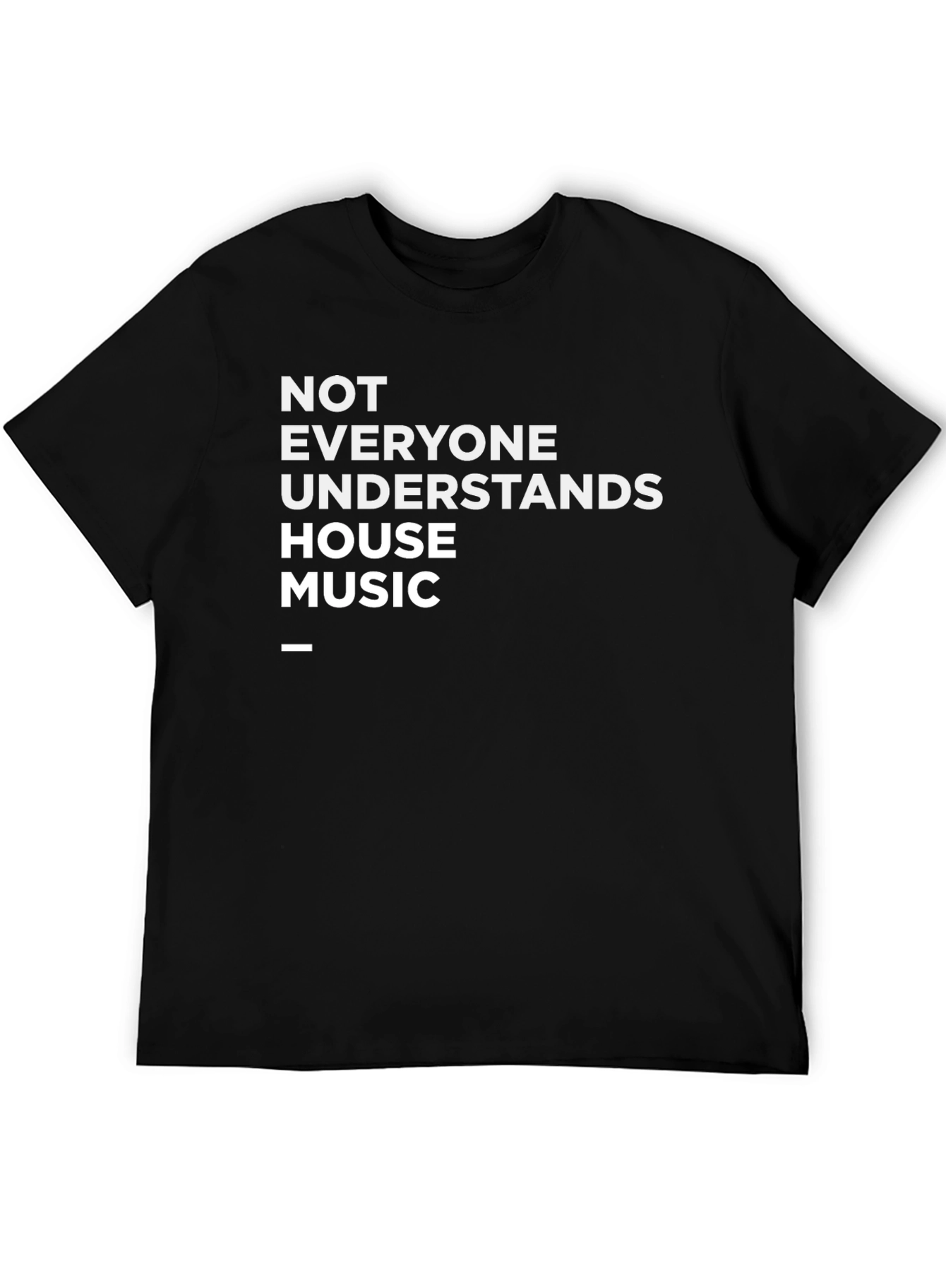 House Music T-Shirt: Bold Statement Tee